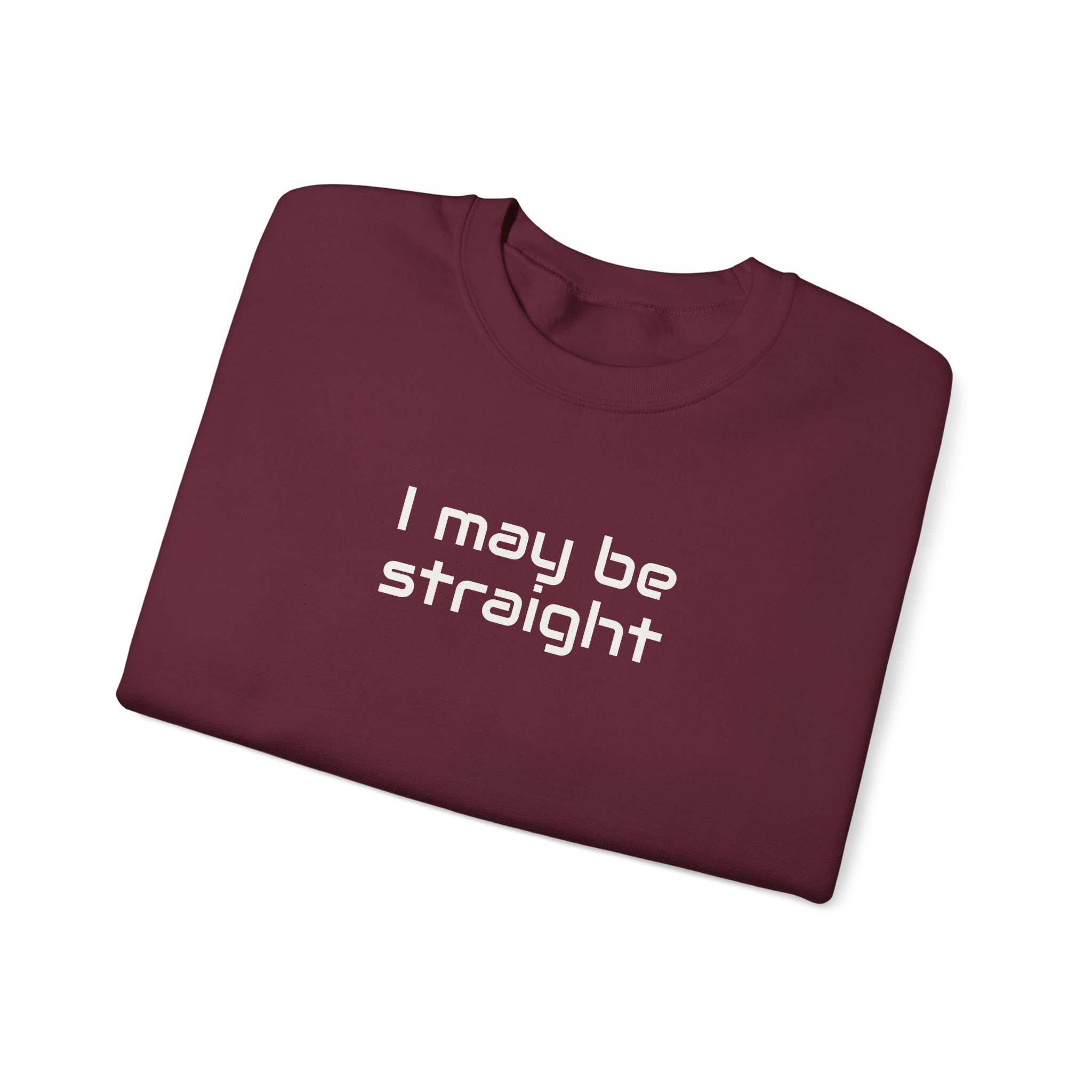 I May Be Straight Sweatshirt | Funny Sarcastic Sweatshirt | Gift for LGBTQ Pride - White Text - Sweatshirt - Image 7