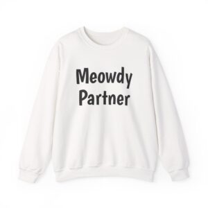 Meowdy Partner Sweatshirt | Funny Sarcastic Sweatshirt | Gift for Cat Lover - Black Text - Sweatshirt