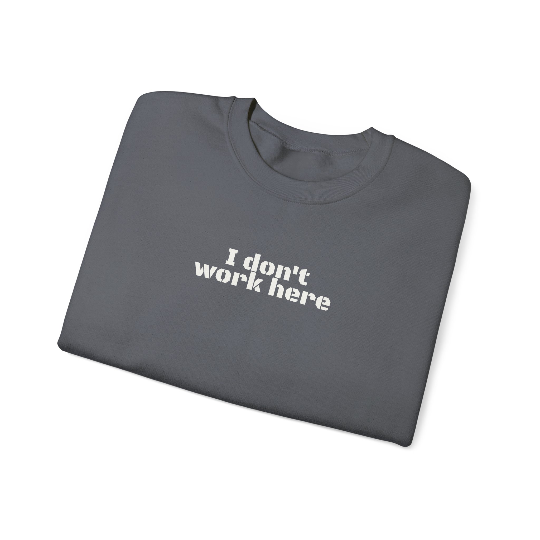 I Don't Work Here Sweatshirt | Funny Sarcastic Sweatshirt | Gift for Introverts - White Text - Sweatshirt - Image 15