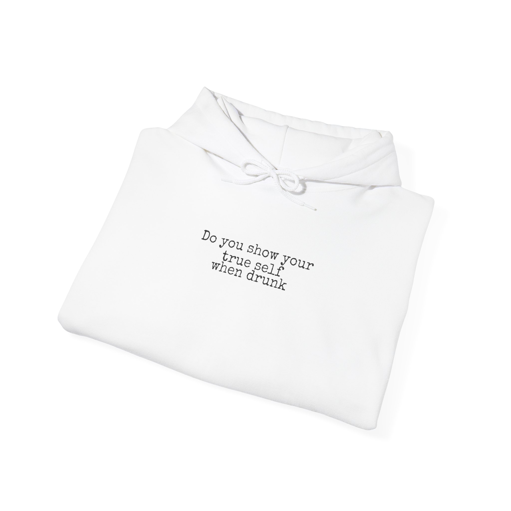 Do You Show Your True Self When Drunk Hoodie | Funny Hoodie | Gift for Party - Black Text - Hoodie - Image 4