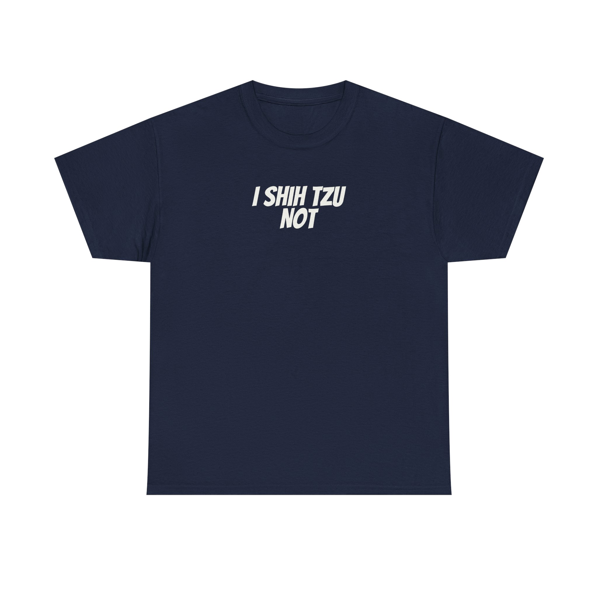 I Shih Tzu Not Shirt | Funny Sarcastic Tee | Gift for Dog Mom - White Text - T-Shirt - Image 13