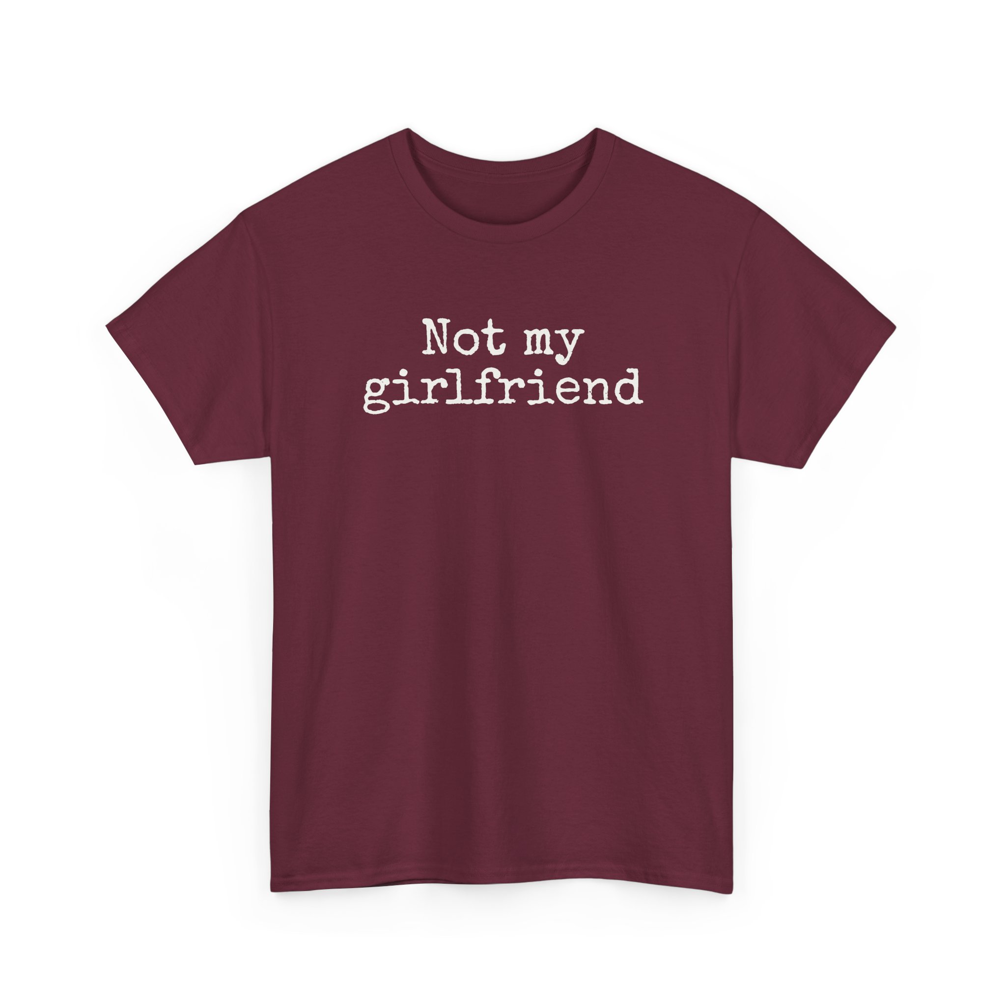 Not My Girlfriend Shirt | Funny Sarcastic Tee | Gift for Dating Humor - White Text - T-Shirt - Image 7