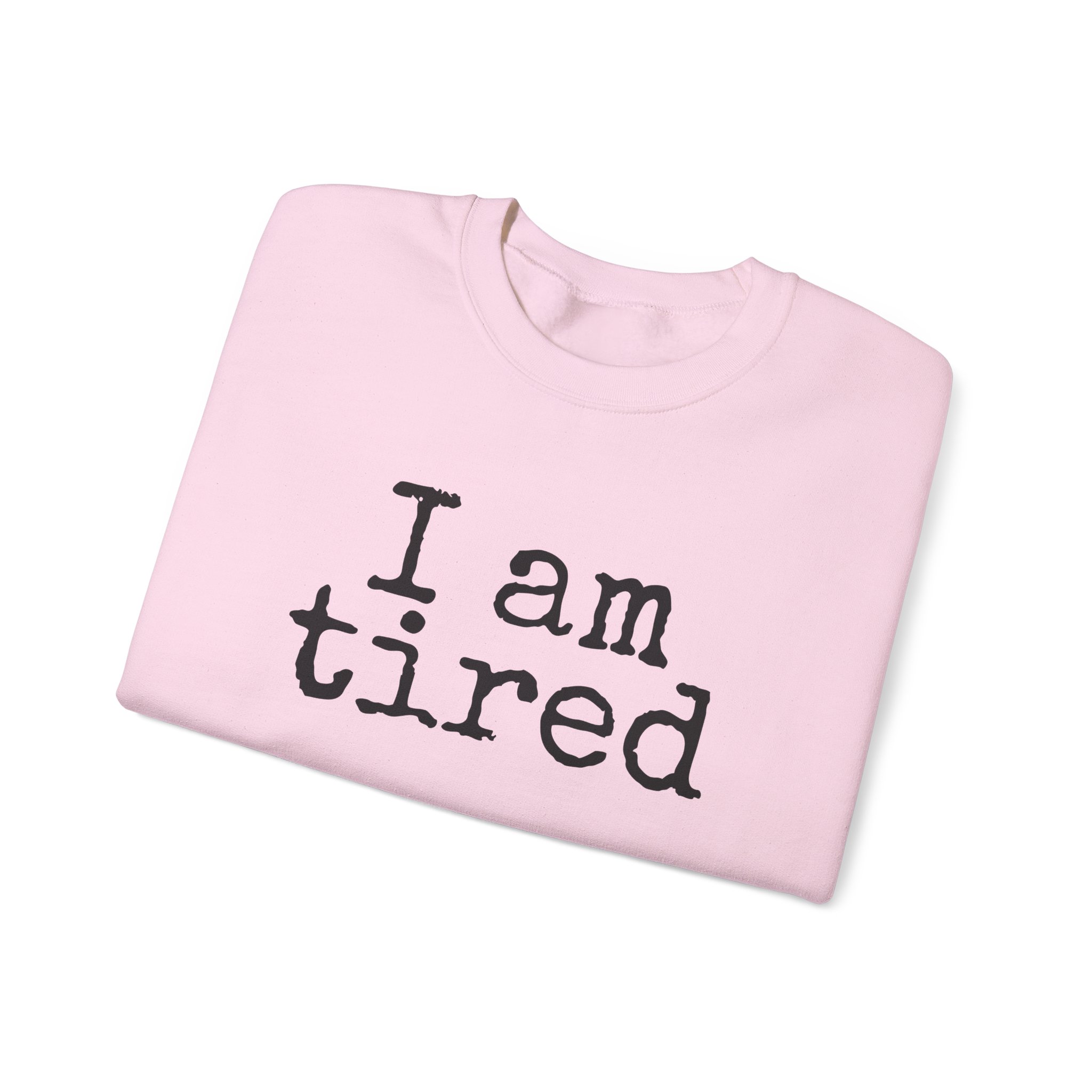 I Am Tired Sweatshirt (Black Print) – Bild 15