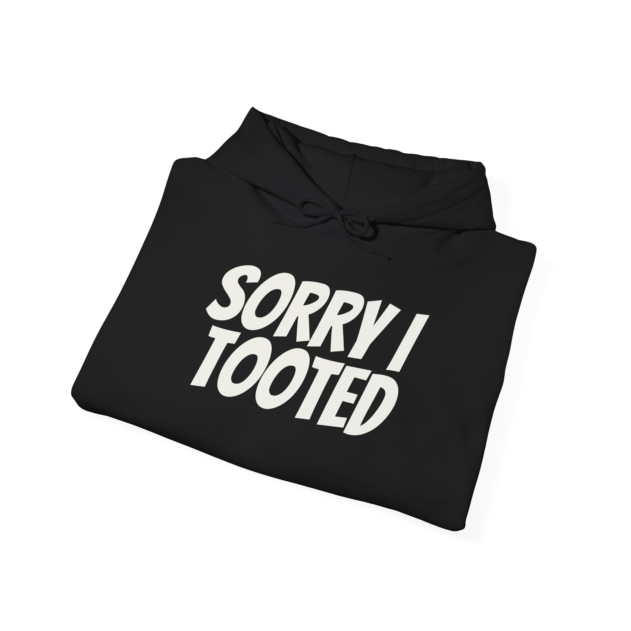 Sorry I Tooted Hoodie | Funny Sarcastic Hoodie | Gift for Prankster - White Text - Hoodie - Image 4