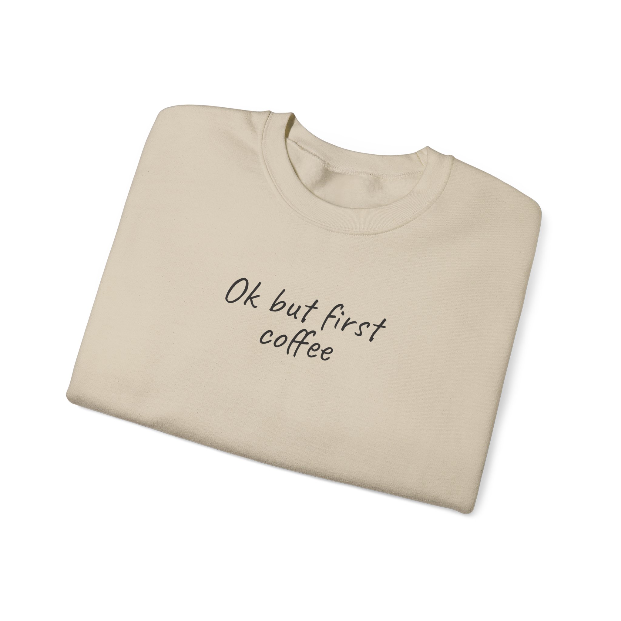 Ok But First Coffee Sweatshirt | Funny Sarcastic Sweatshirt | Gift for Coffee Lover - Black Text - Sweatshirt - Image 7