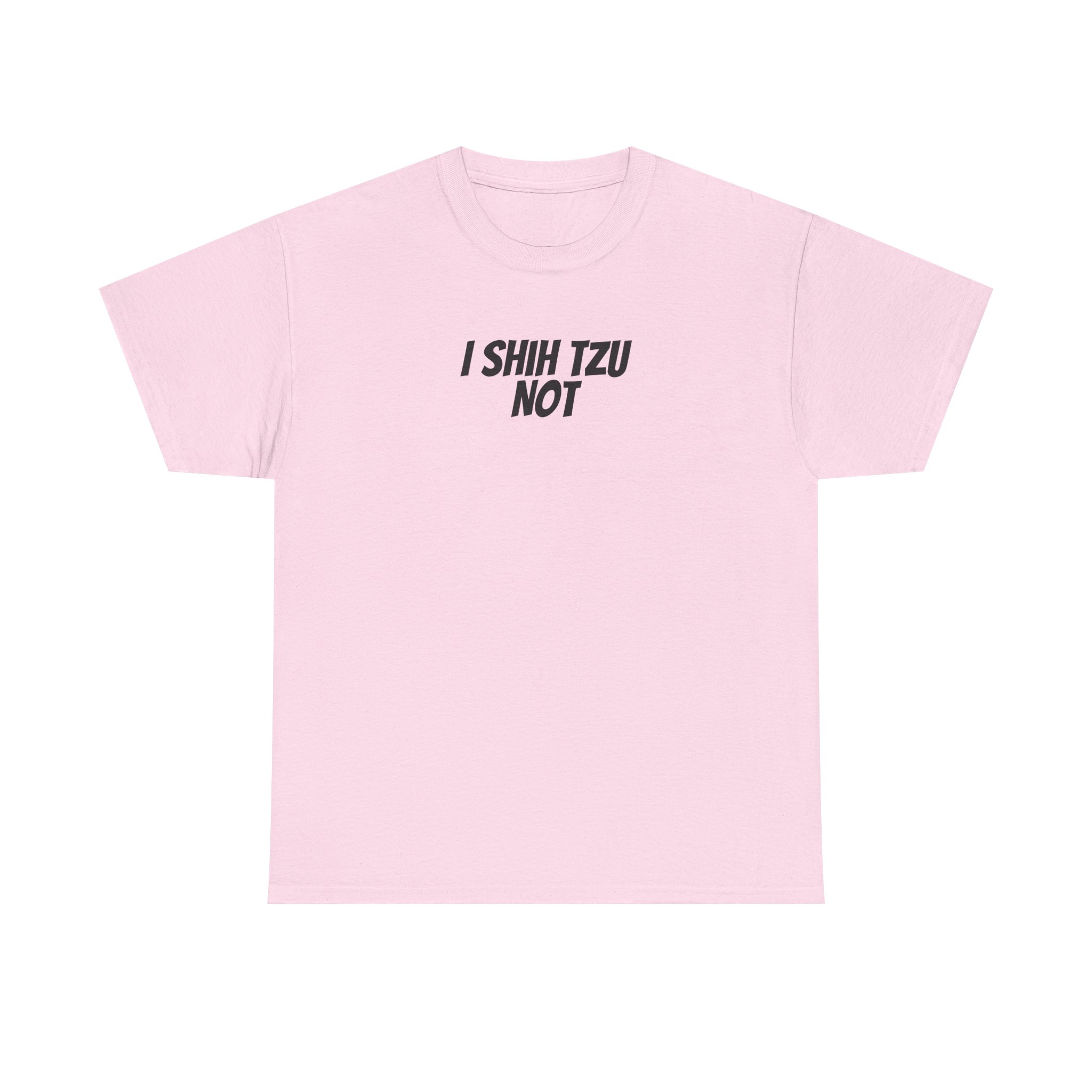 I Shih Tzu Not Shirt | Funny Sarcastic Tee | Gift for Dog Mom - Black Text - T-Shirt - Image 9