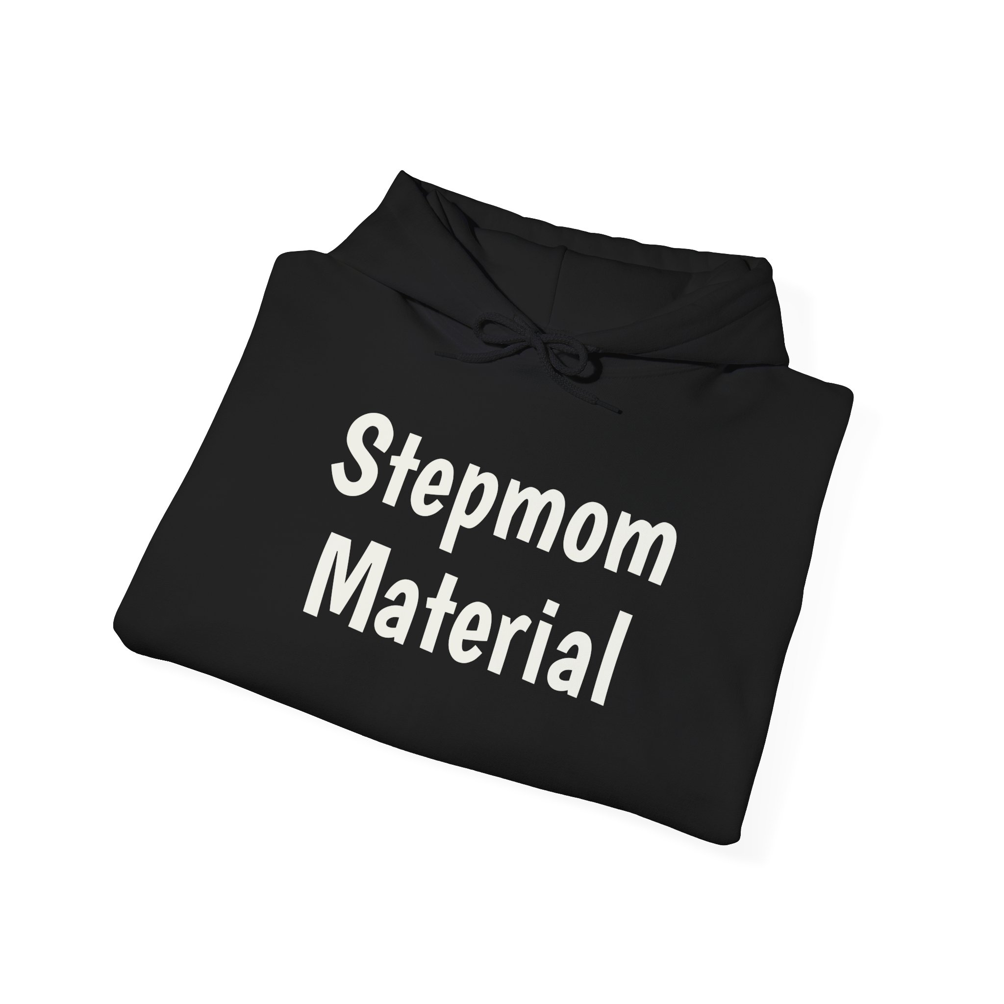 Stepmom Material Hoodie | Bold Sarcastic Hoodie | Gift for Stepmom - White Text - Hoodie - Image 4