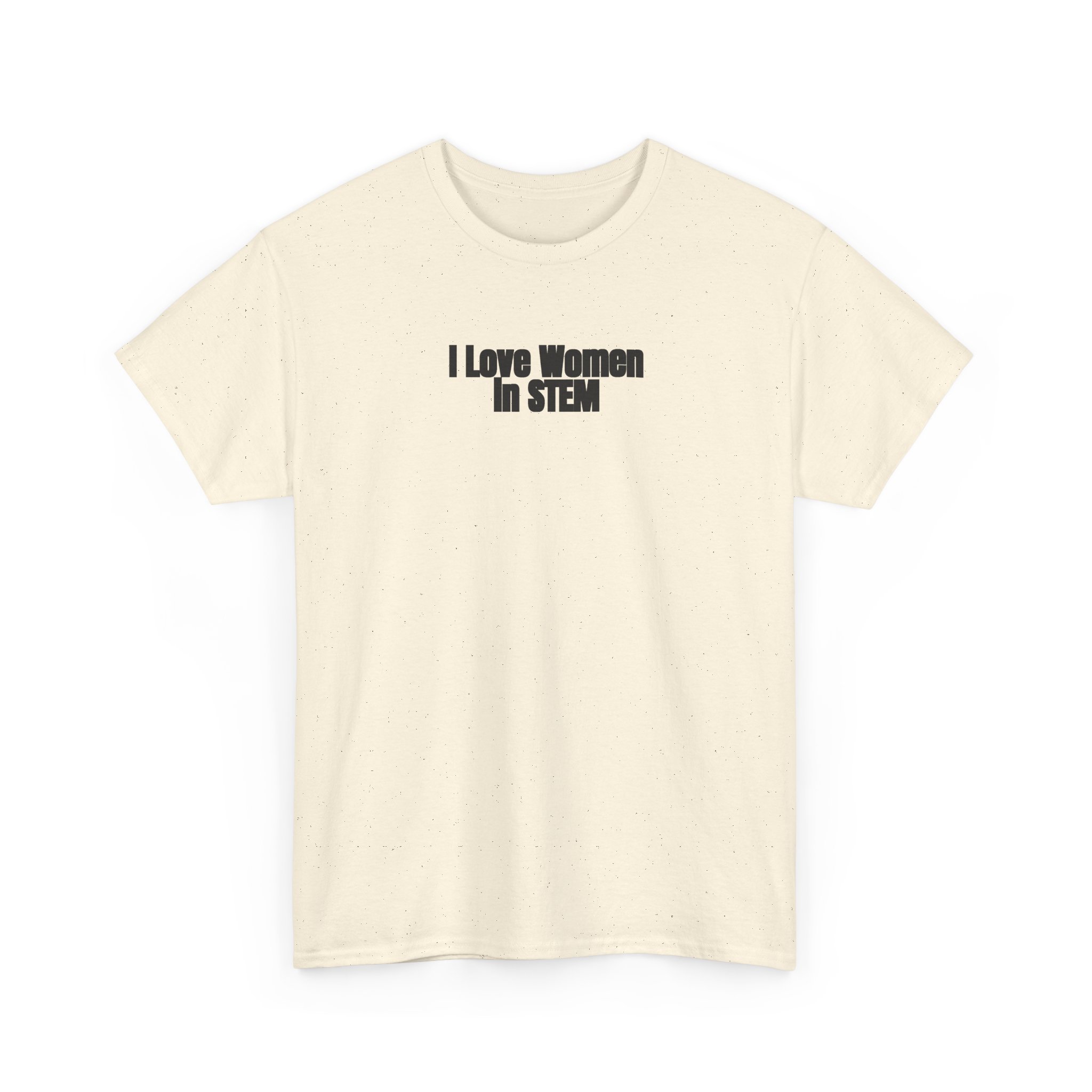 I Love Women in STEM Shirt | Bold Tee | Gift for Science Student - Black Text - T-Shirt - Image 7