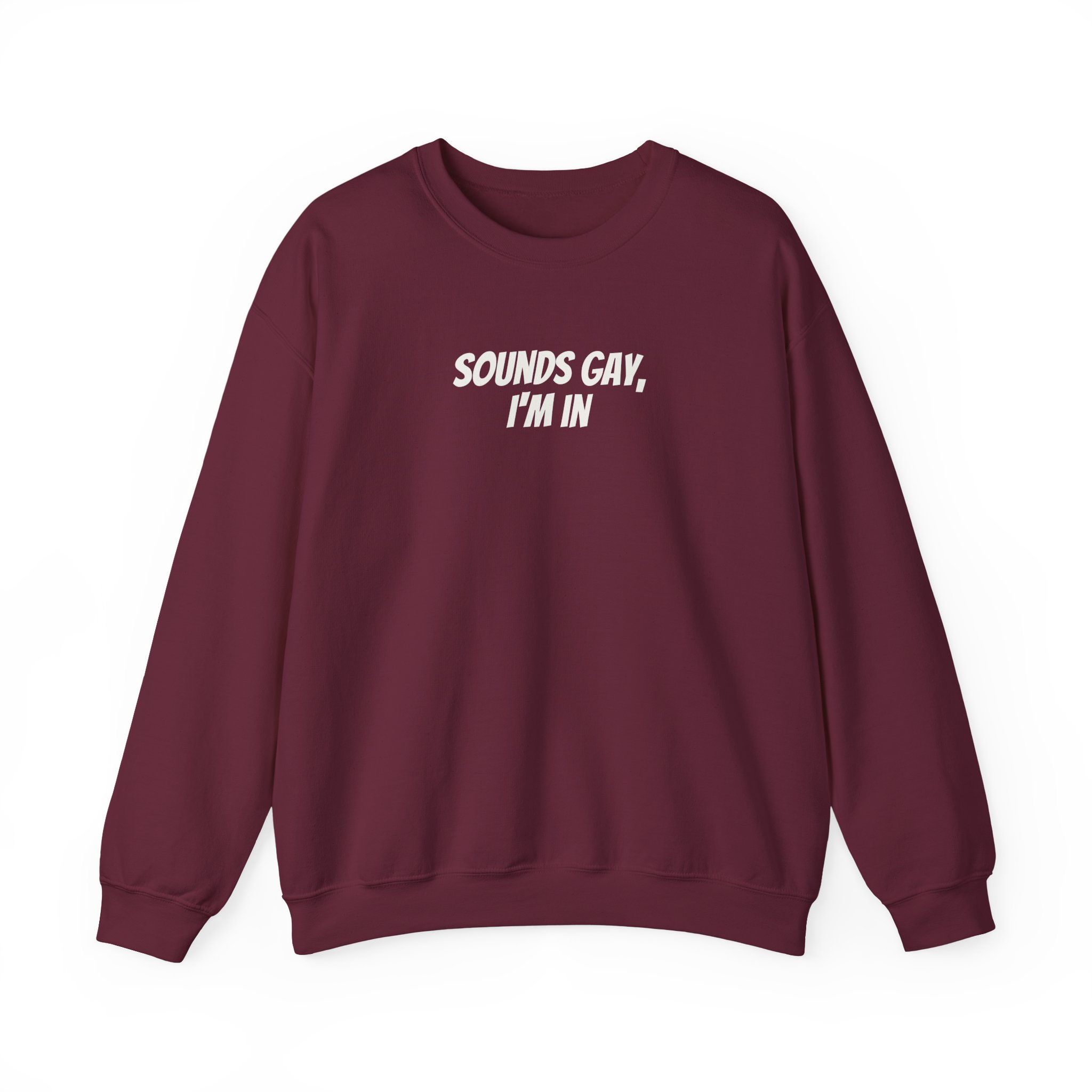 Sounds Gay, I'm In Sweatshirt | Funny Sarcastic Sweatshirt | Gift for Gen Z - White Text - Sweatshirt - Image 5