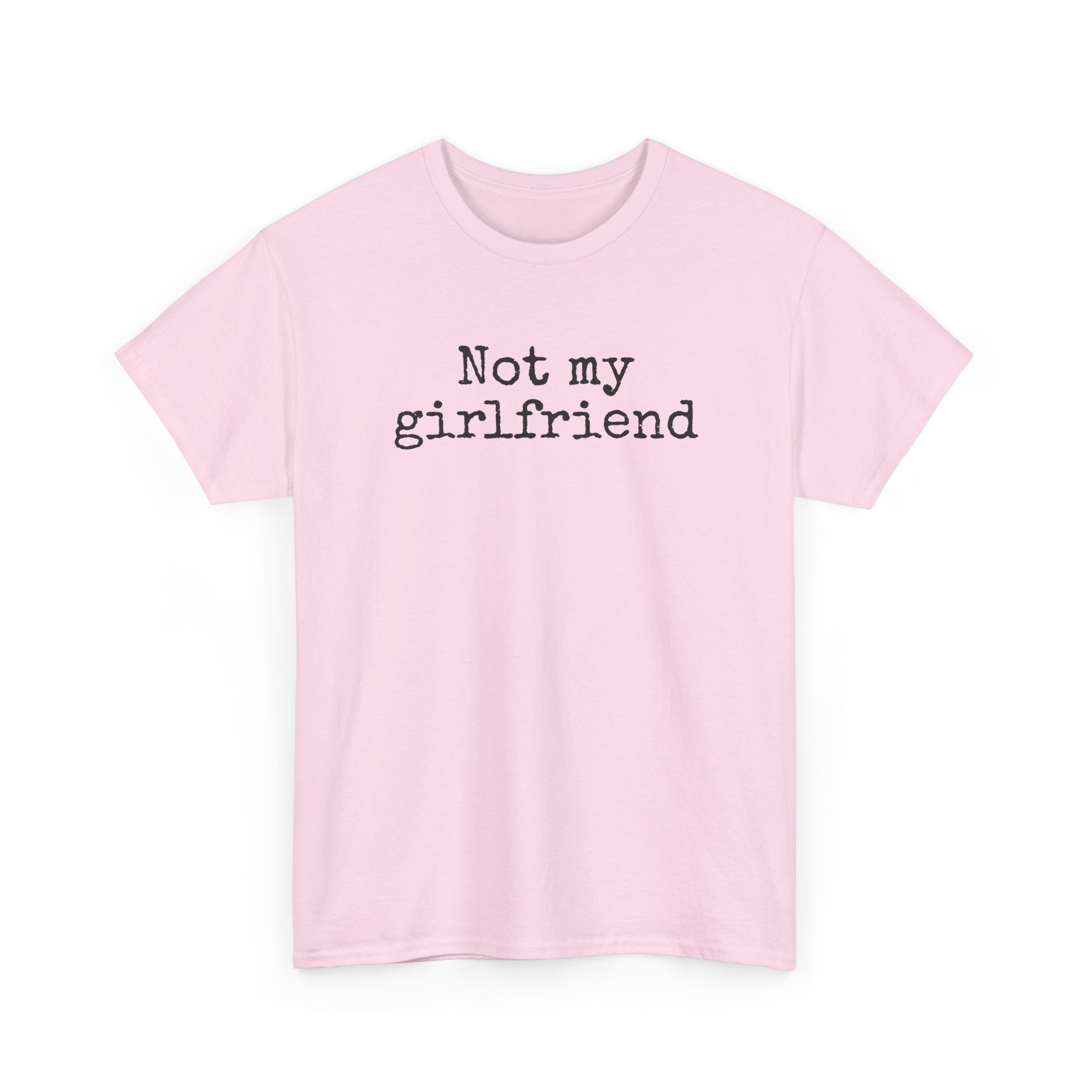 Not My Girlfriend Shirt | Funny Sarcastic Tee | Gift for Dating Humor - Black Text - T-Shirt - Image 11
