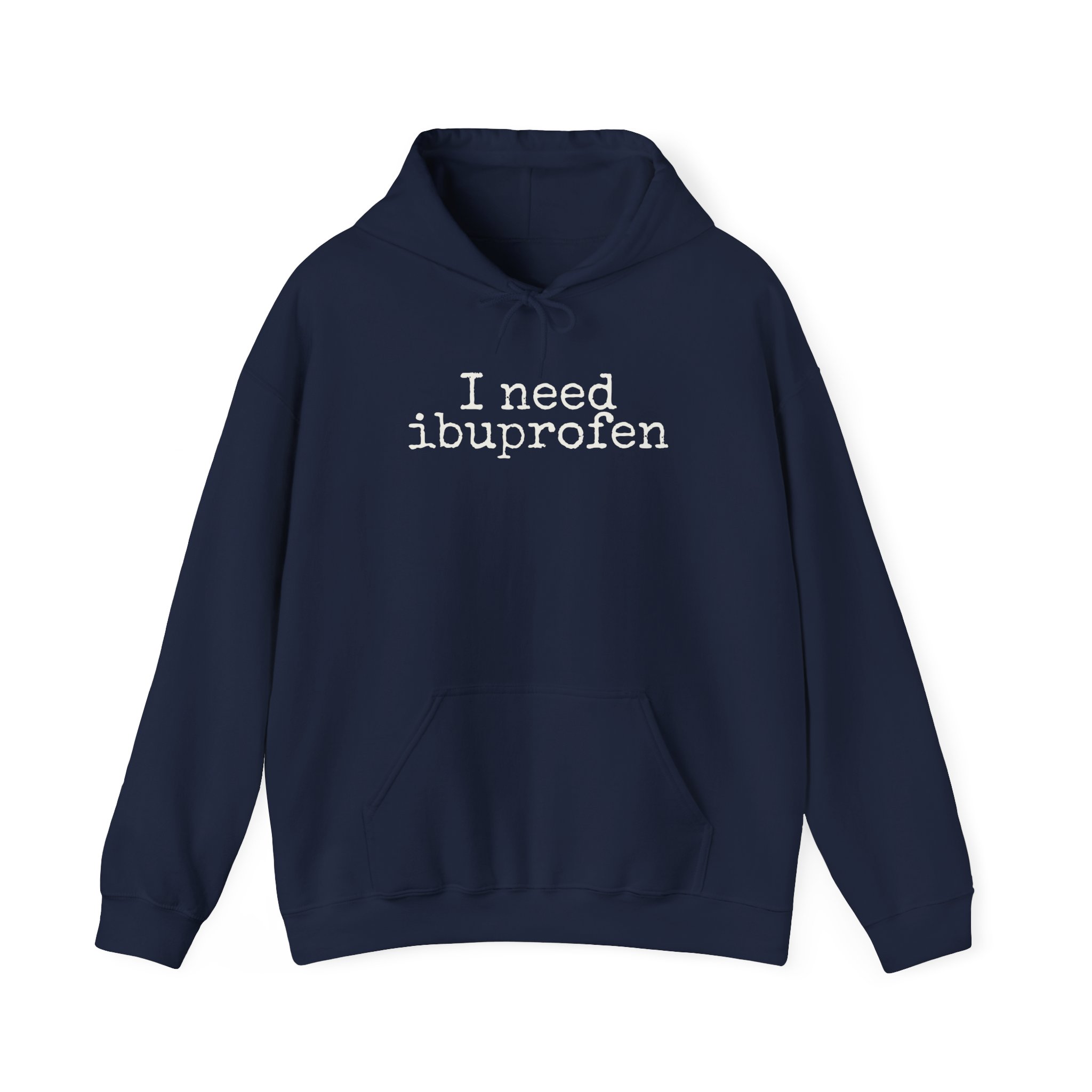 I Need Ibuprofen Hoodie | Funny Sarcastic Hoodie | Gift for Adults - White Text - Hoodie - Image 17