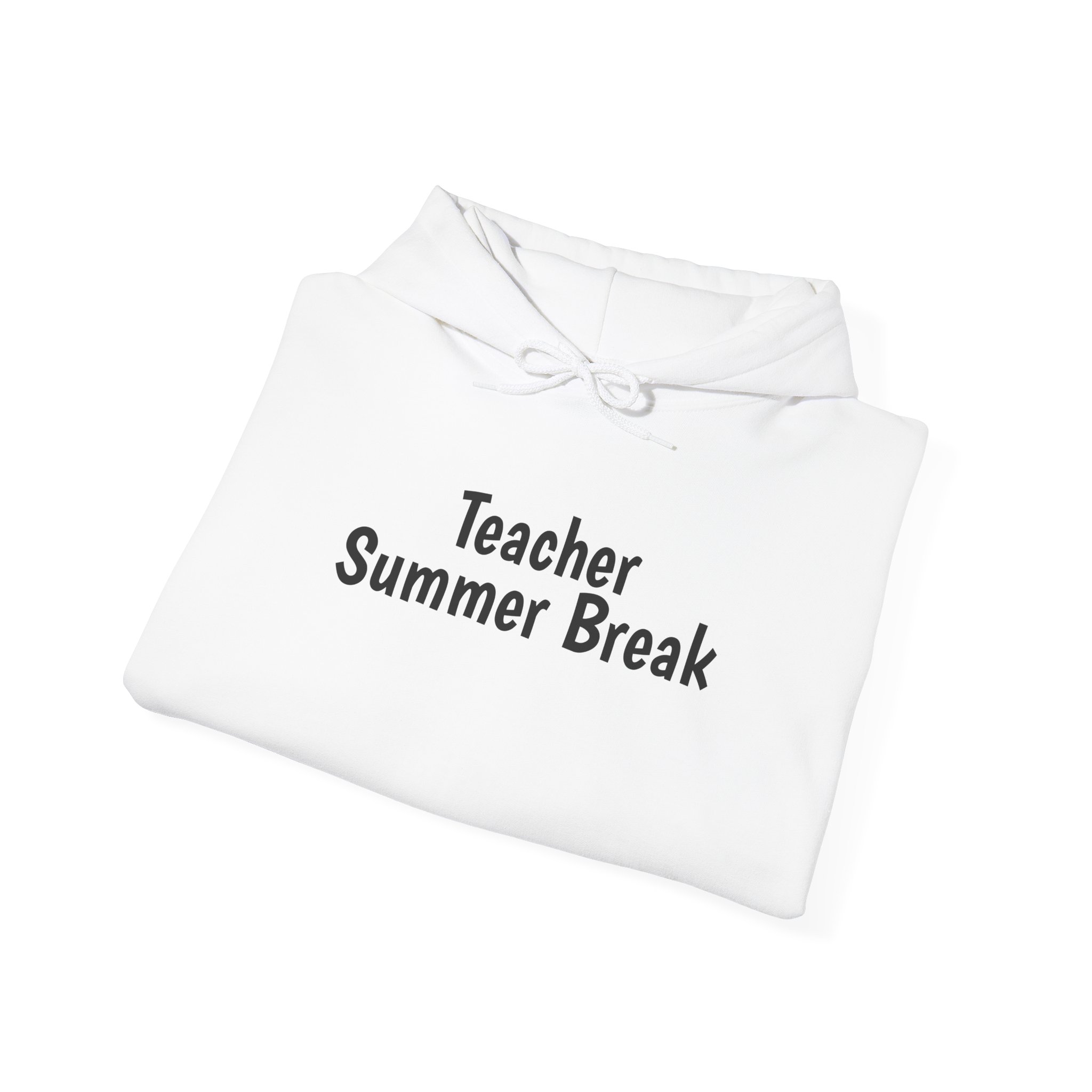 Teacher Summer Break Hoodie | Funny Sarcastic Hoodie | Gift for Teacher - Black Text - Hoodie - Image 4
