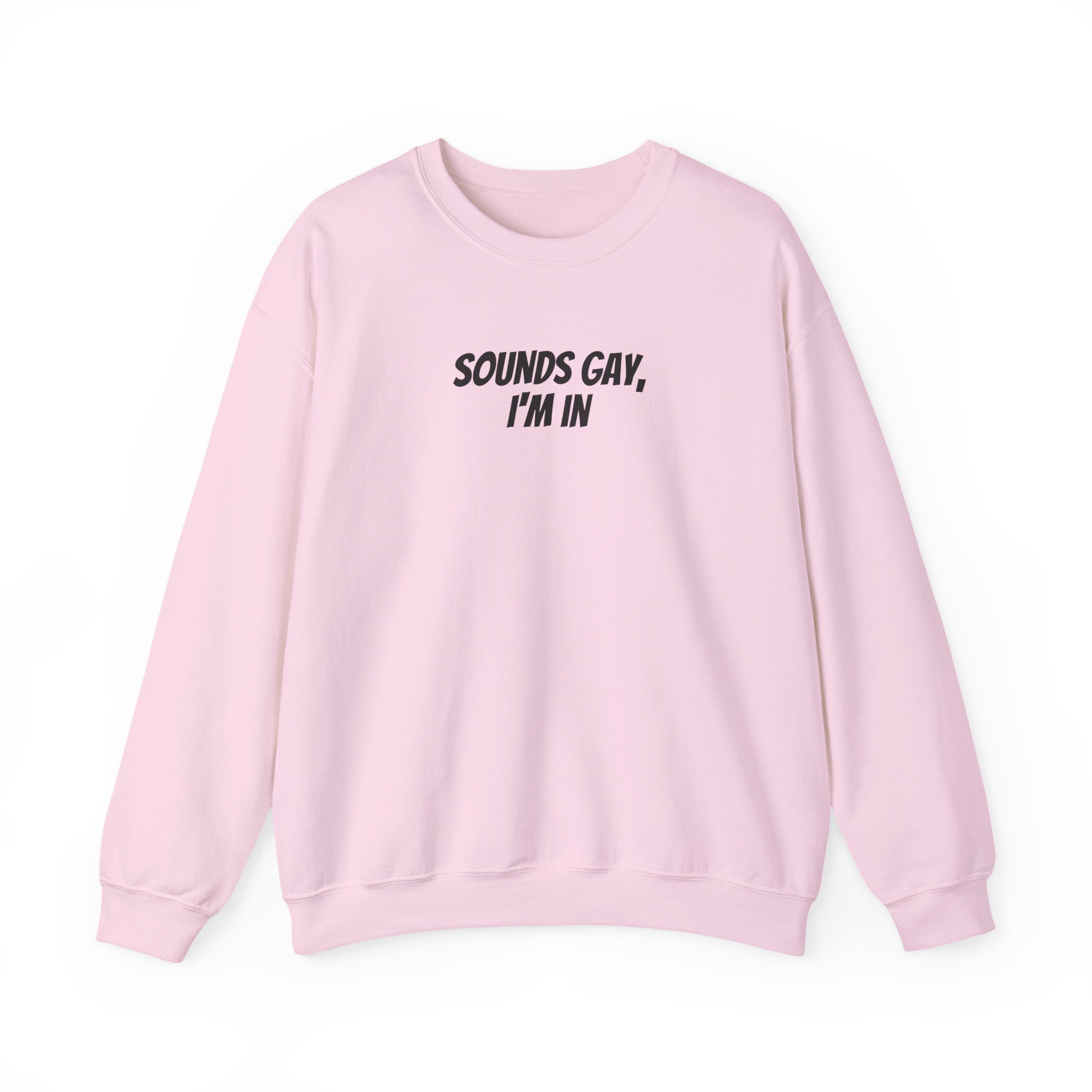 Sounds Gay, I'm In Sweatshirt | Funny Sarcastic Sweatshirt | Gift for Gen Z - Black Text - Sweatshirt - Image 13