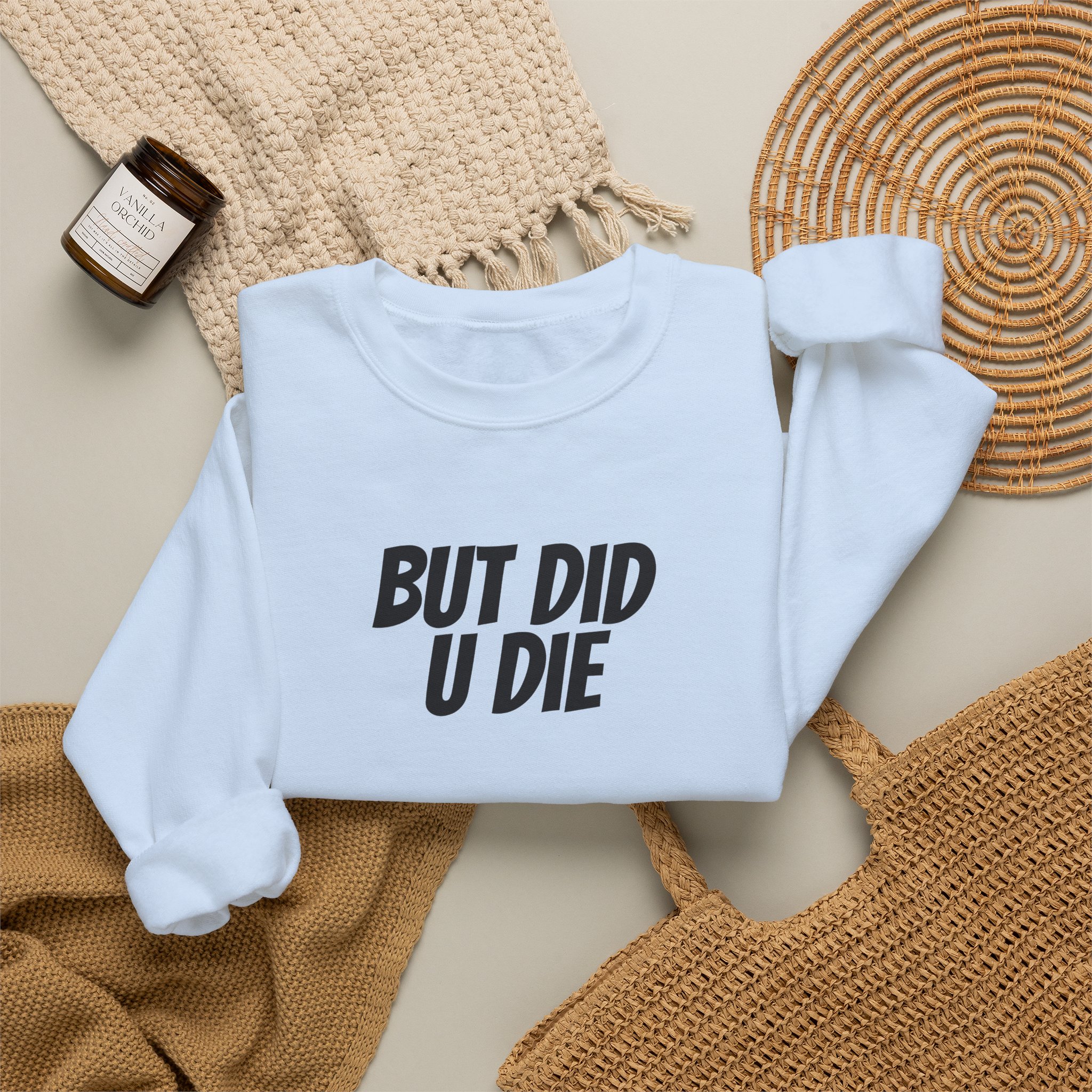 But Did U Die Sweatshirt | Sarcastic Sweatshirt | Funny Gift for Sarcastic Friend - Black Text - Sweatshirt - Image 12