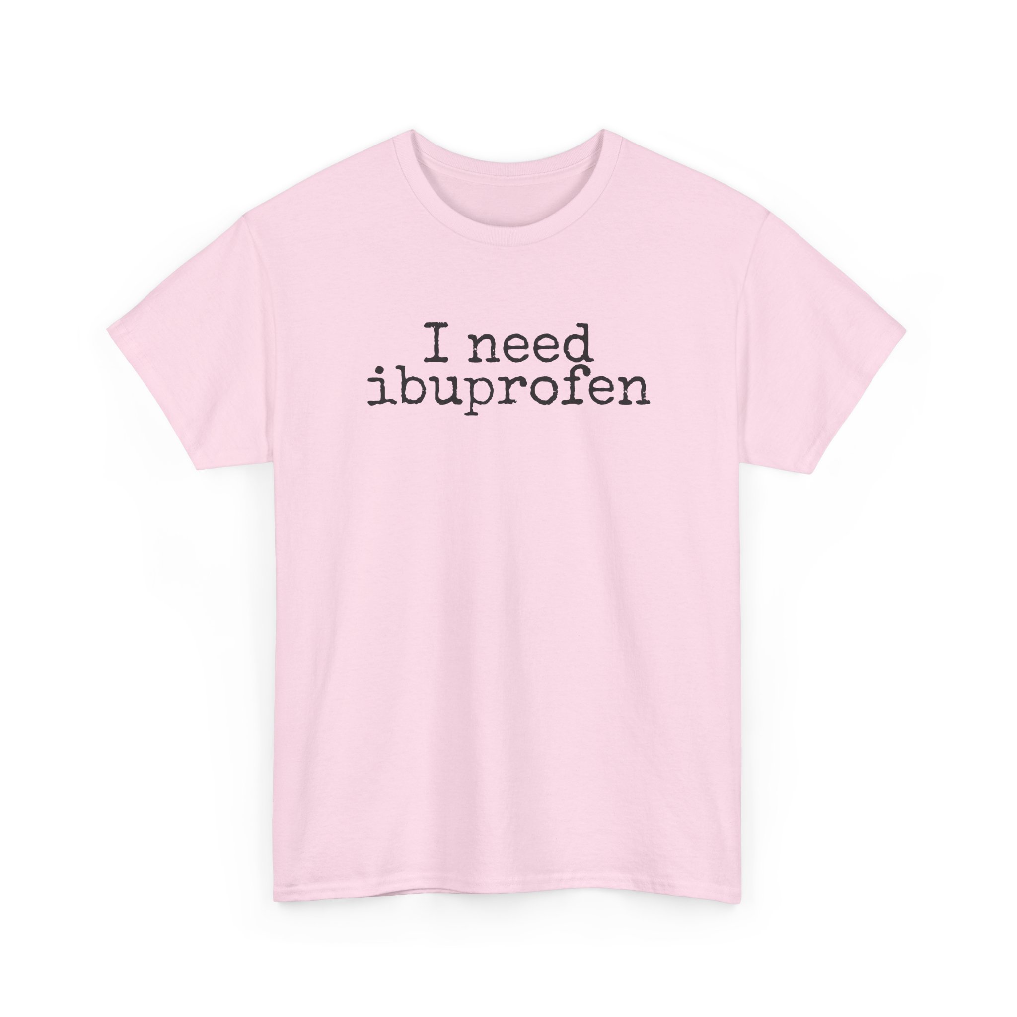 I Need Ibuprofen Shirt | Funny Sarcastic Tee | Gift for Adults - Black Text - T-Shirt - Image 11
