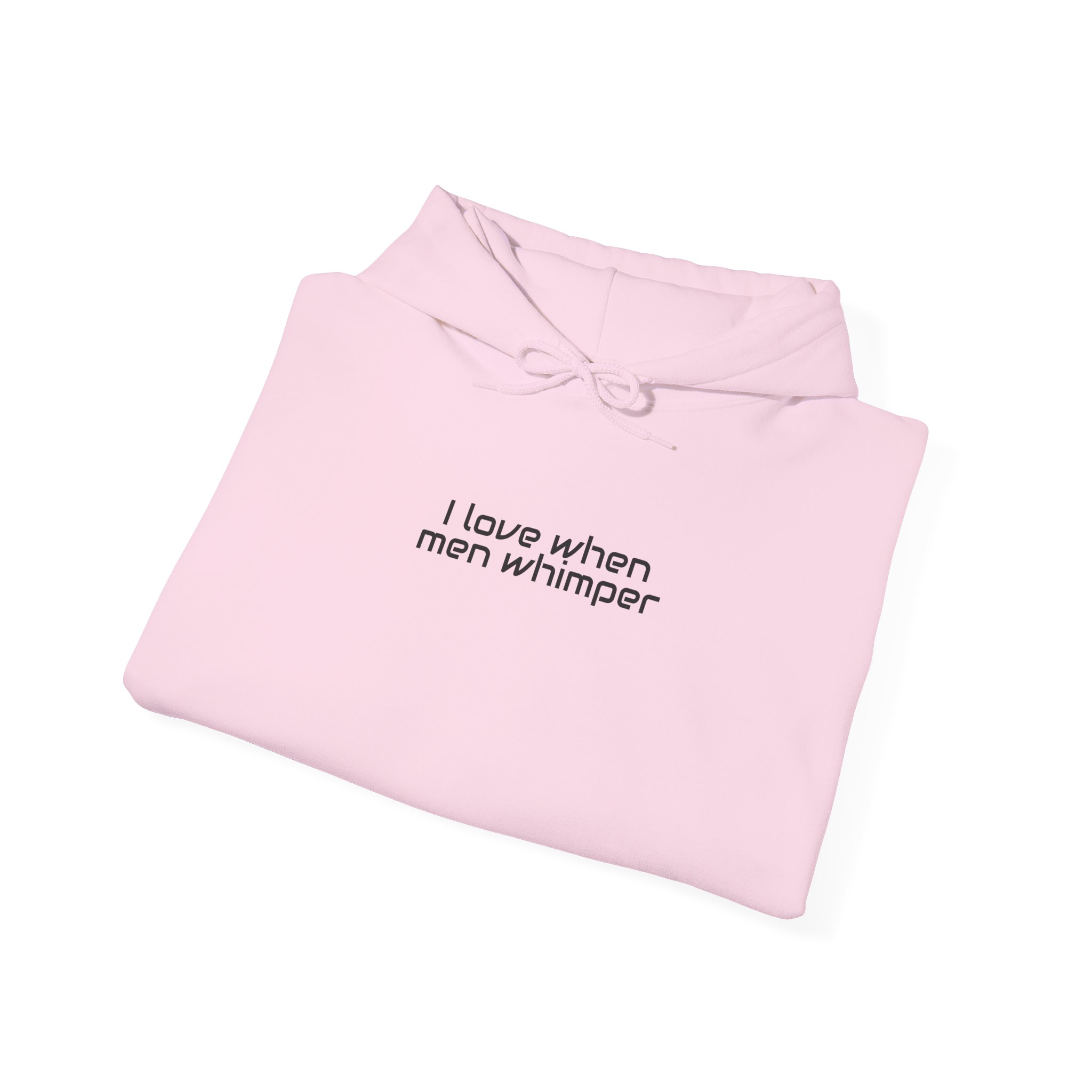 I Love When Men Whimper Hoodie | Sarcastic Hoodie | Gift for Internet Bestie - Black Text - Hoodie - Image 16