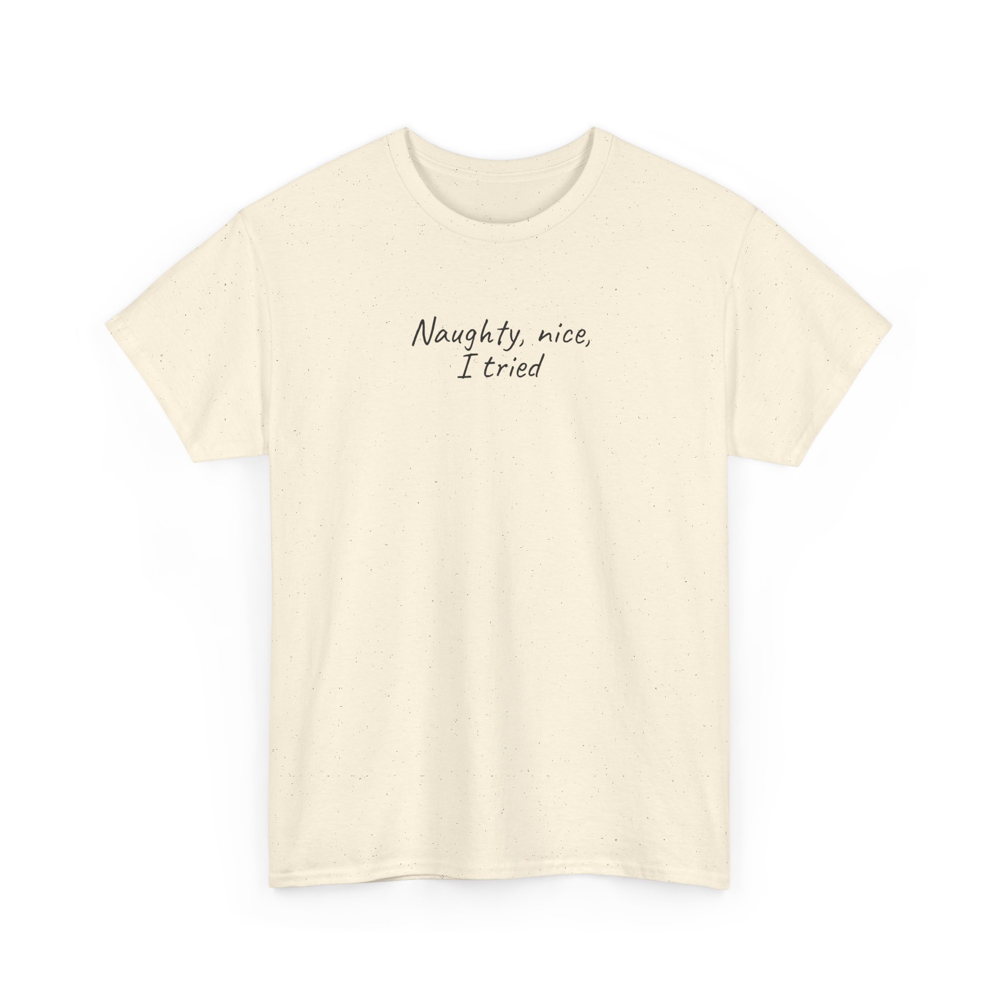 Naughty, Nice, I Tried Shirt | Funny Tee | Gift for Holiday Party - Black Text - T-Shirt - Image 7