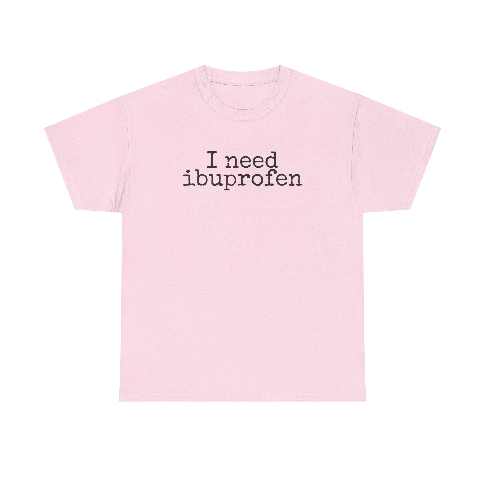 I Need Ibuprofen Shirt | Funny Sarcastic Tee | Gift for Adults - Black Text - T-Shirt - Image 9