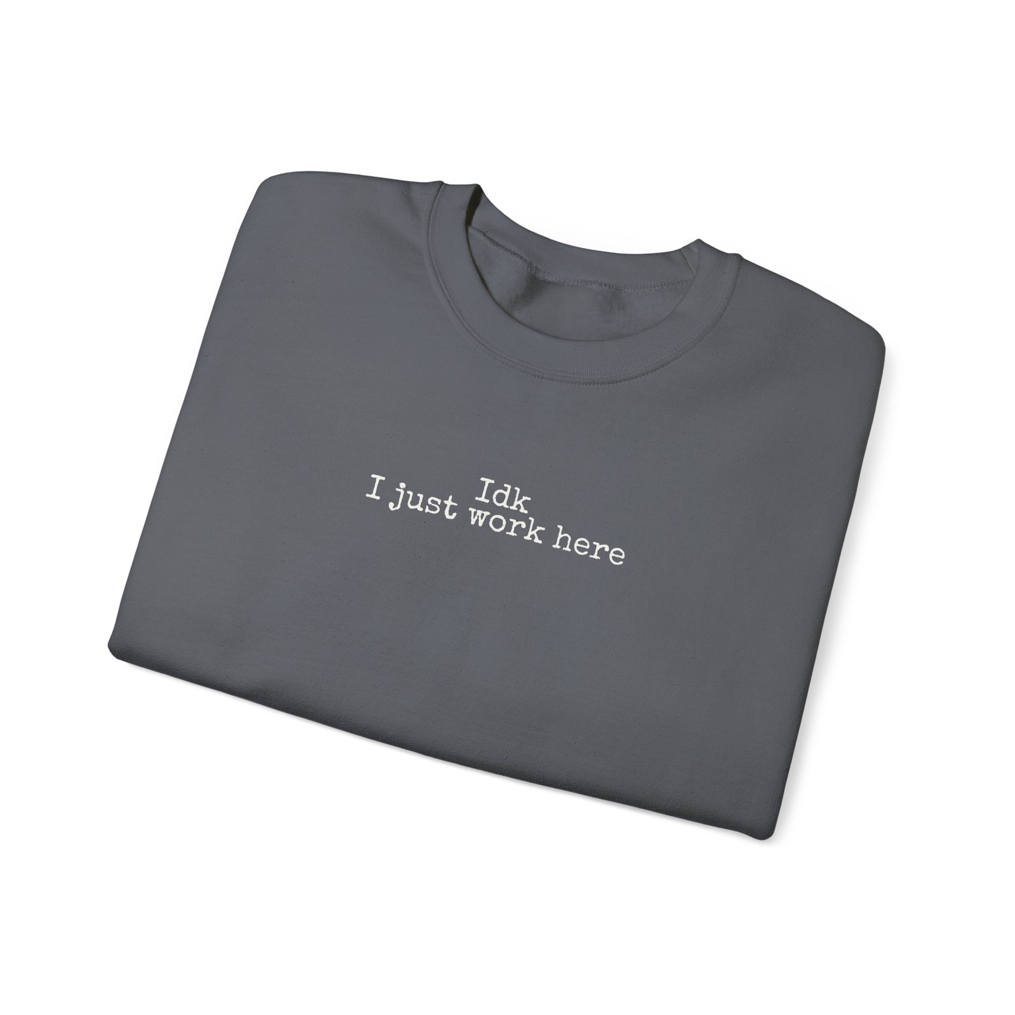 Idk I Just Work Here Sweatshirt | Funny Sarcastic Sweatshirt | Gift for Retail Worker - White Text - Sweatshirt - Image 15