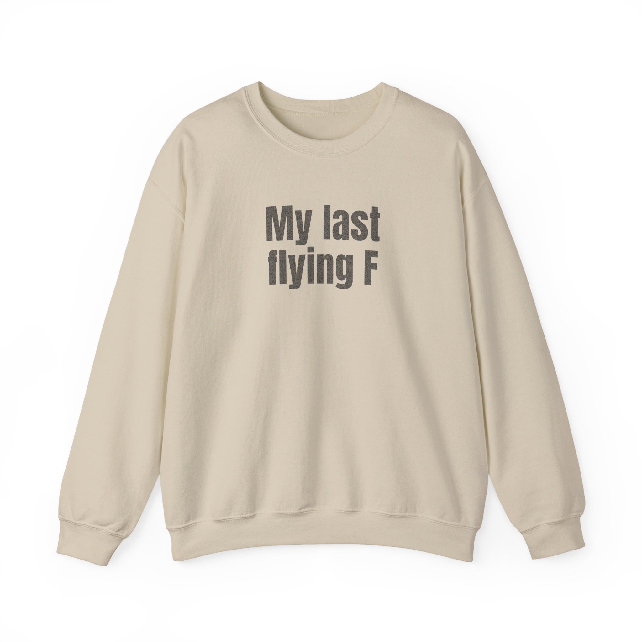 My Last Flying F Sweatshirt | Sarcastic Sweatshirt | Gift for Sarcastic Adults - Black Text - Sweatshirt - Image 5