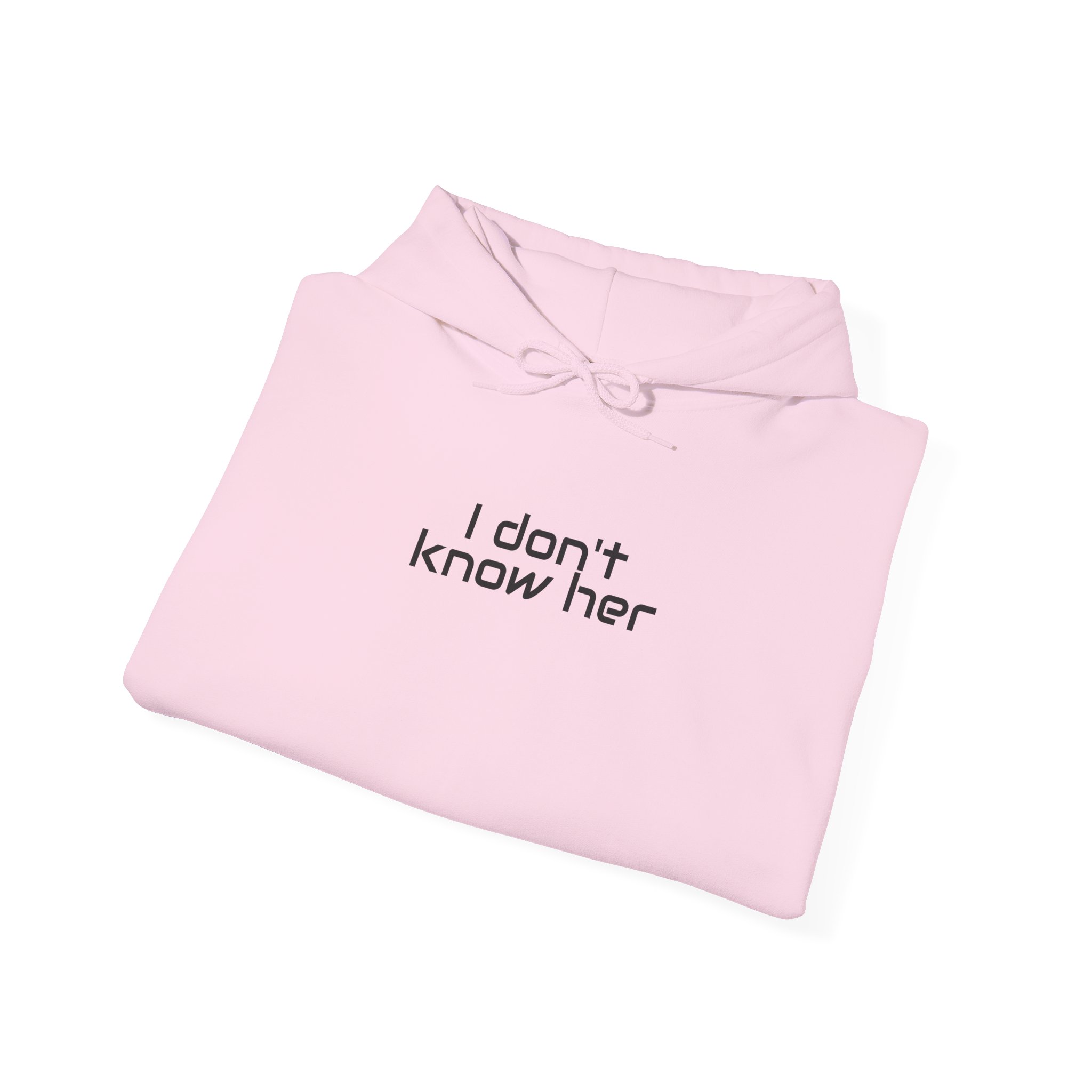 I Don't Know Her Hoodie | Sarcastic Hoodie | Gift for Pop Culture Fans - Black Text - Hoodie - Image 16