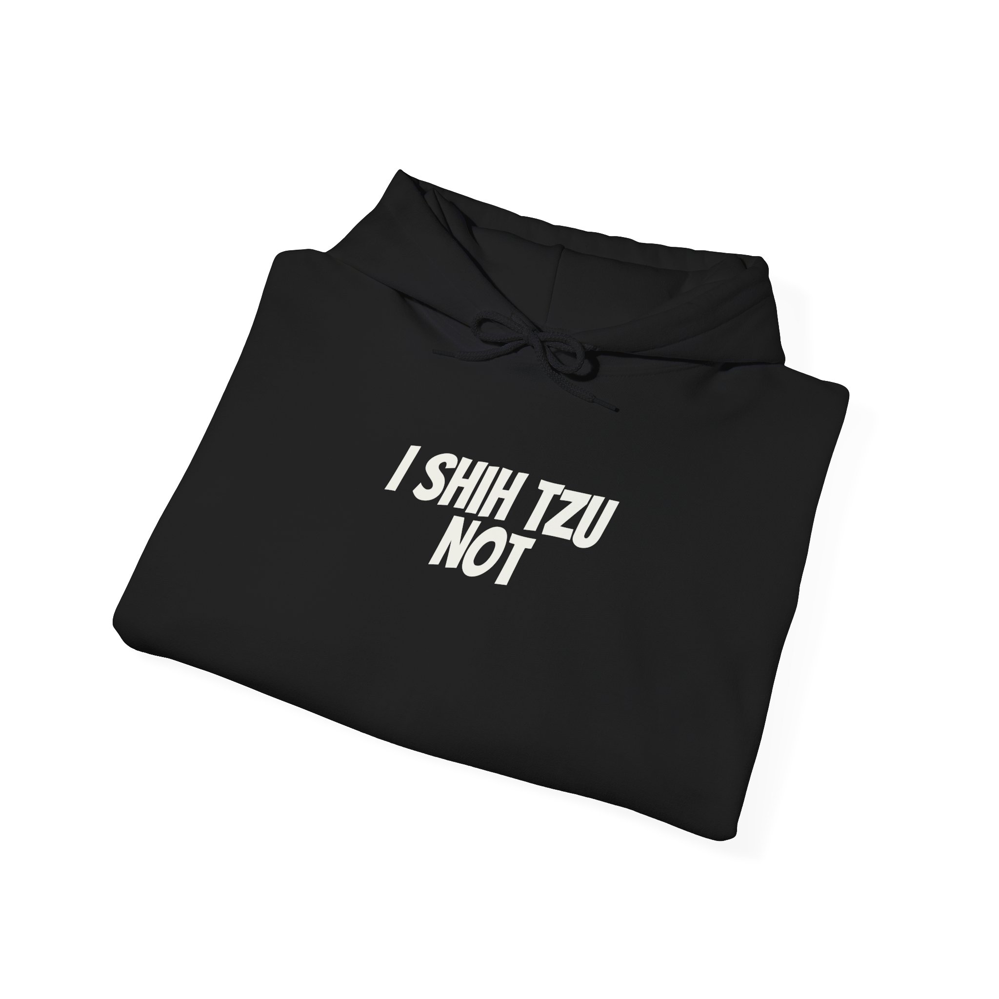I Shih Tzu Not Hoodie | Funny Sarcastic Hoodie | Gift for Dog Mom - White Text - Hoodie - Image 4