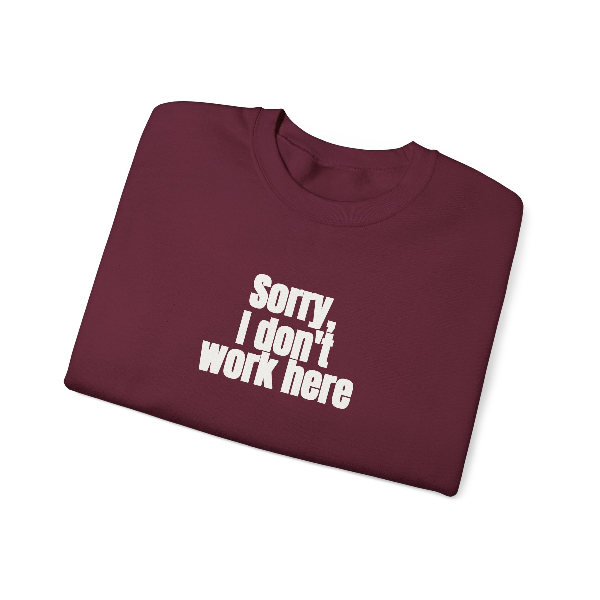 Sorry, I Don't Work Here Sweatshirt | Sarcastic Sweatshirt | Gift for Introverts - White Text - Sweatshirt - Image 7