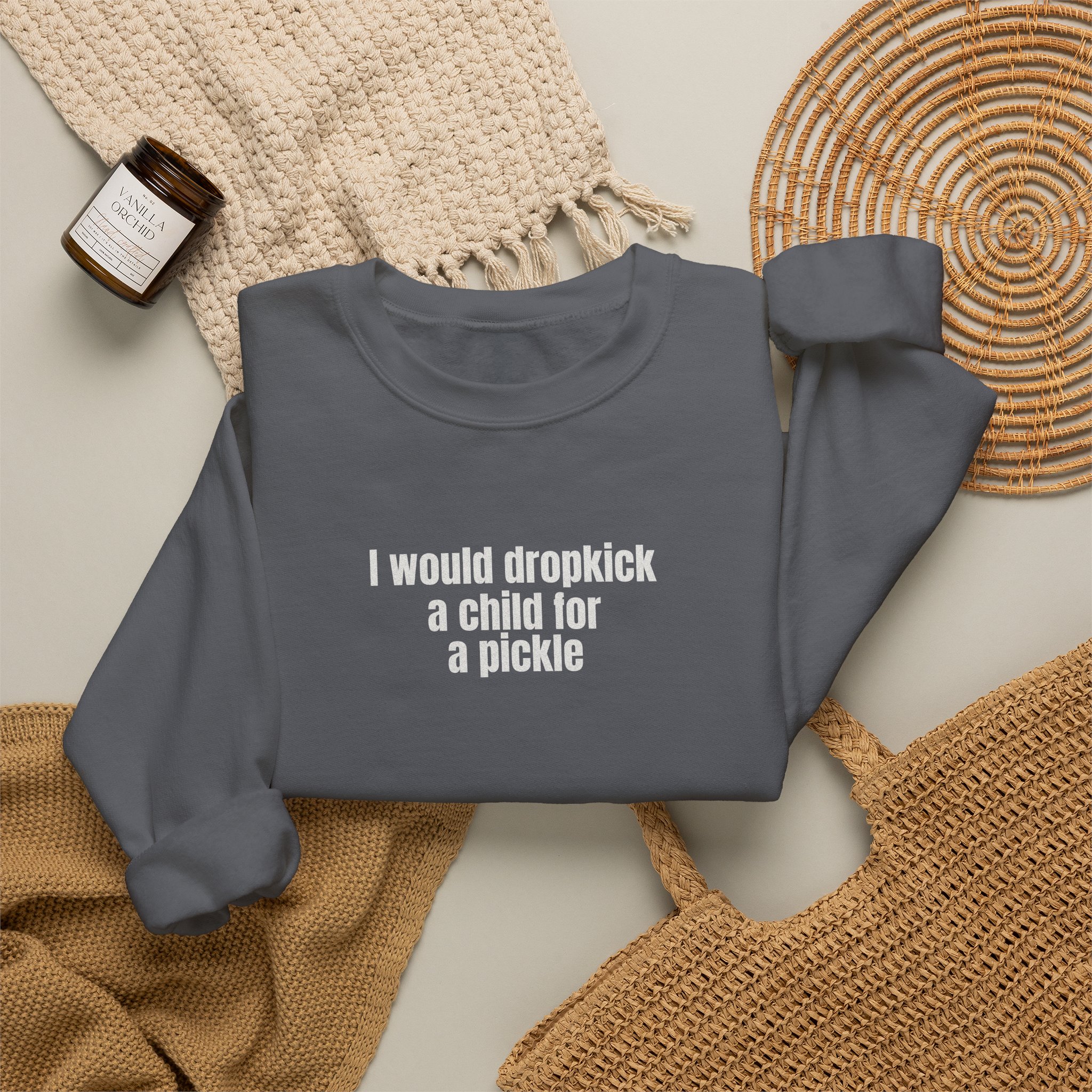 I Would Dropkick A Child For A Pickle Sweatshirt | Funny Sweatshirt | Gift For Friend - White Text - Sweatshirt - Image 16