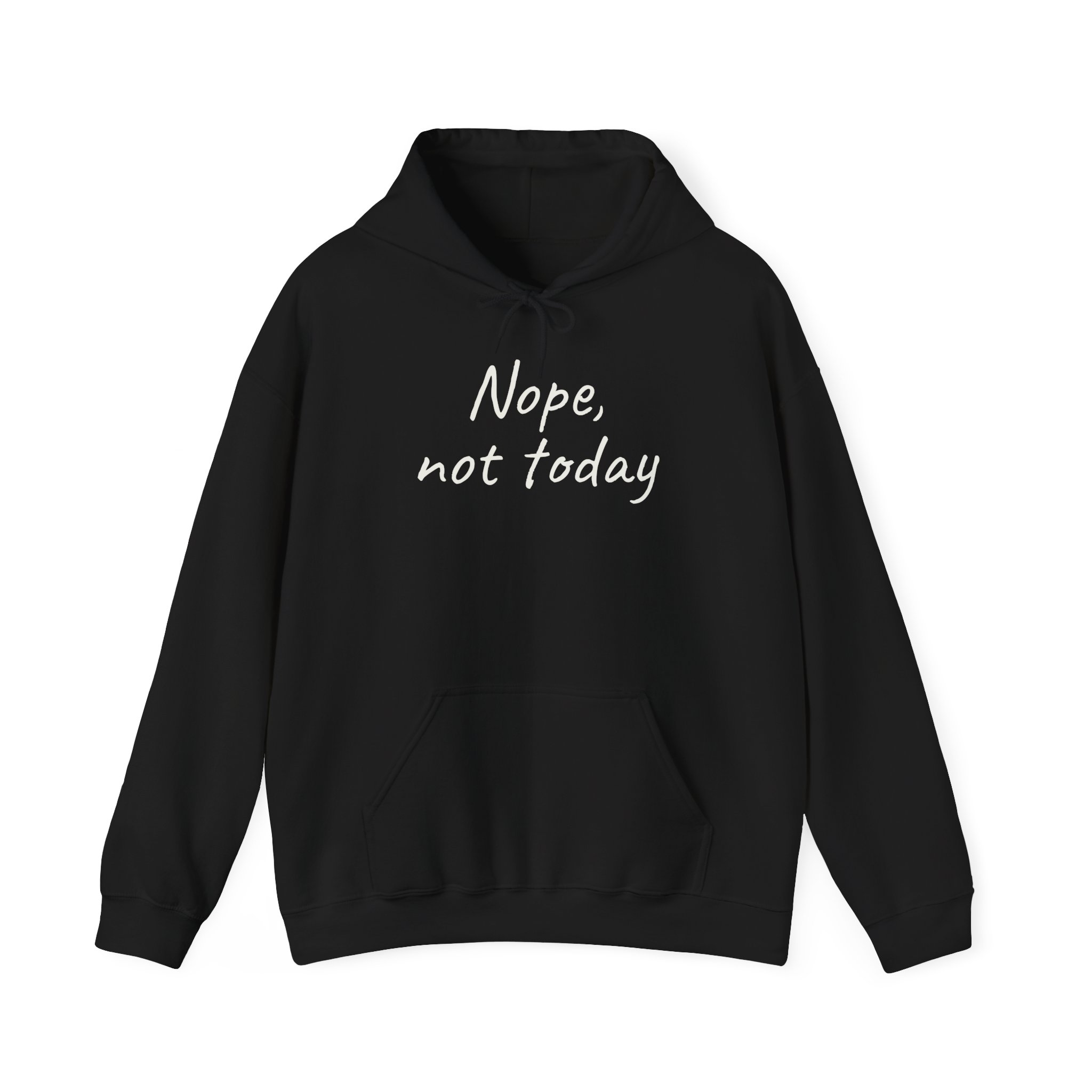 Nope, Not Today Hoodie | Funny Sarcastic Hoodie | Gift for Introverts - White Text - Hoodie