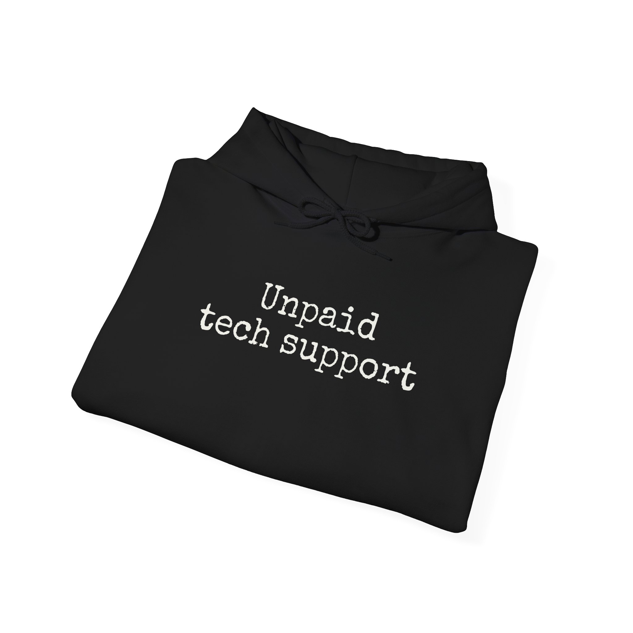 Unpaid Tech Support Hoodie | Funny Sarcastic Hoodie | Gift for Techies - White Text - Hoodie - Image 4