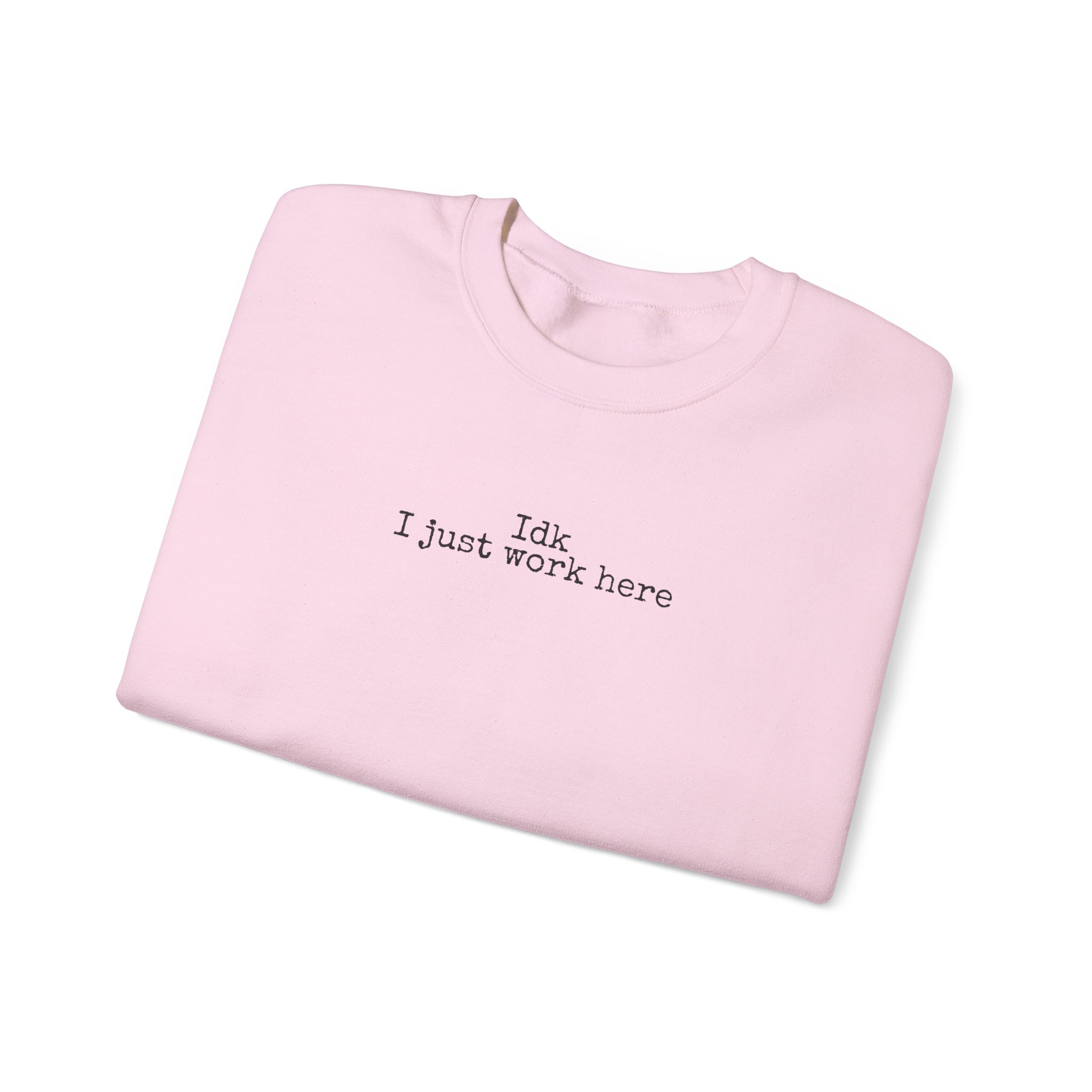 Idk I Just Work Here Sweatshirt | Funny Sarcastic Sweatshirt | Gift for Retail Worker - Black Text - Sweatshirt - Image 15