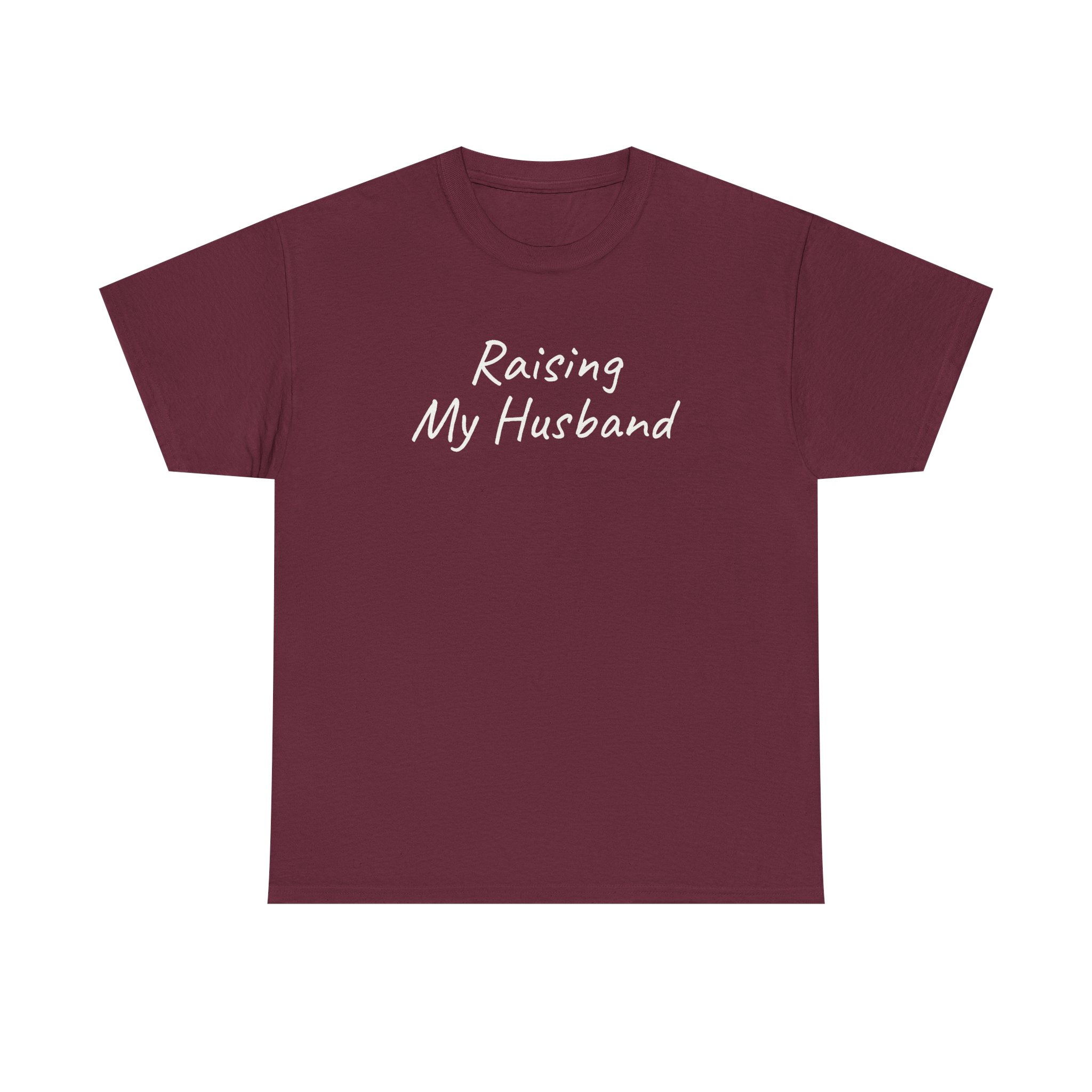 Raising My Husband Shirt | Funny Sarcastic Tee | Gift for Wife - White Text - T-Shirt - Image 5