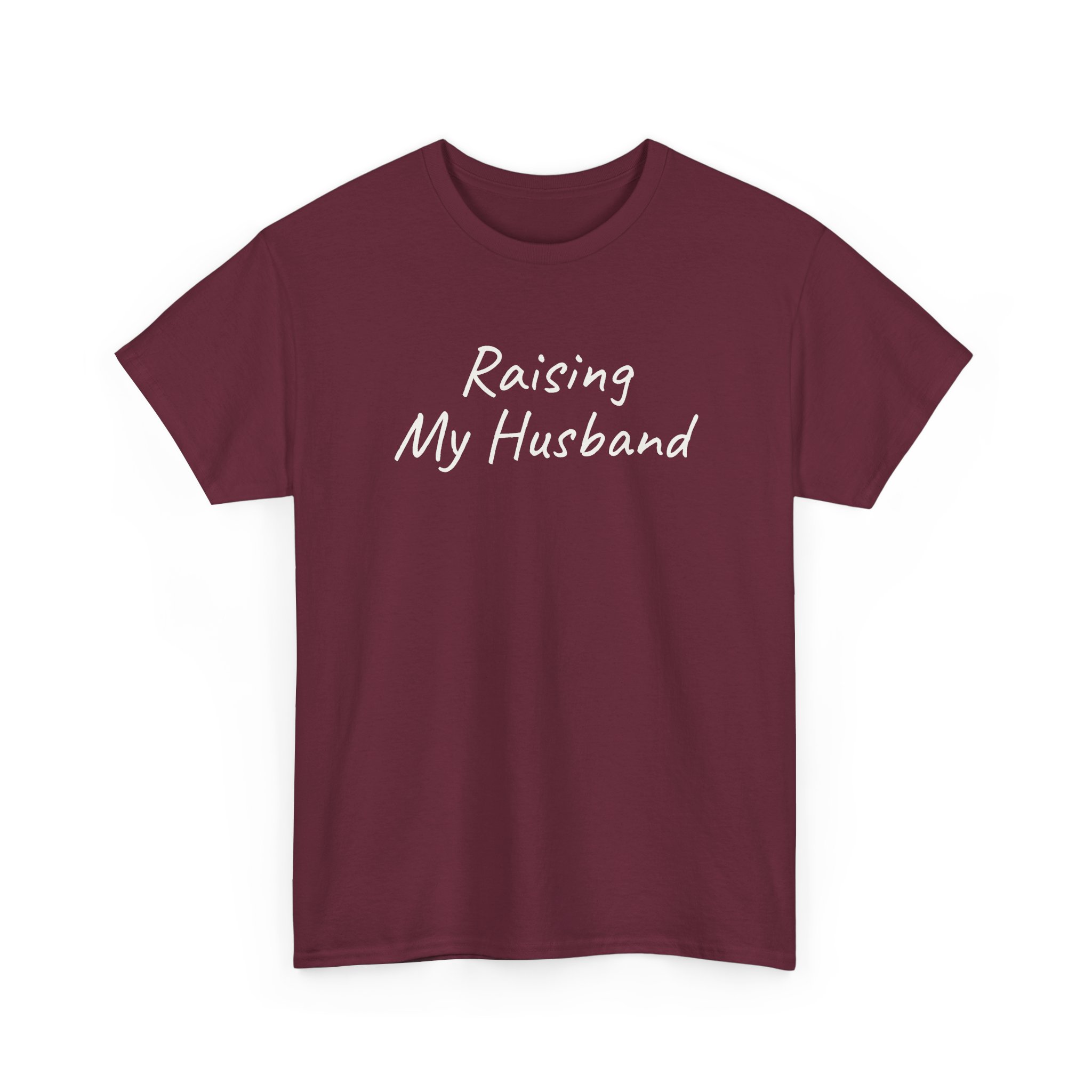 Raising My Husband Shirt | Funny Sarcastic Tee | Gift for Wife - White Text - T-Shirt - Image 7