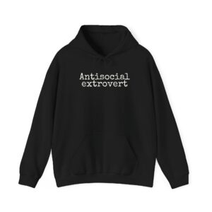 Antisocial Extrovert Hoodie | Funny Sarcastic Hoodie | Gift for Introverts - White Text - Hoodie