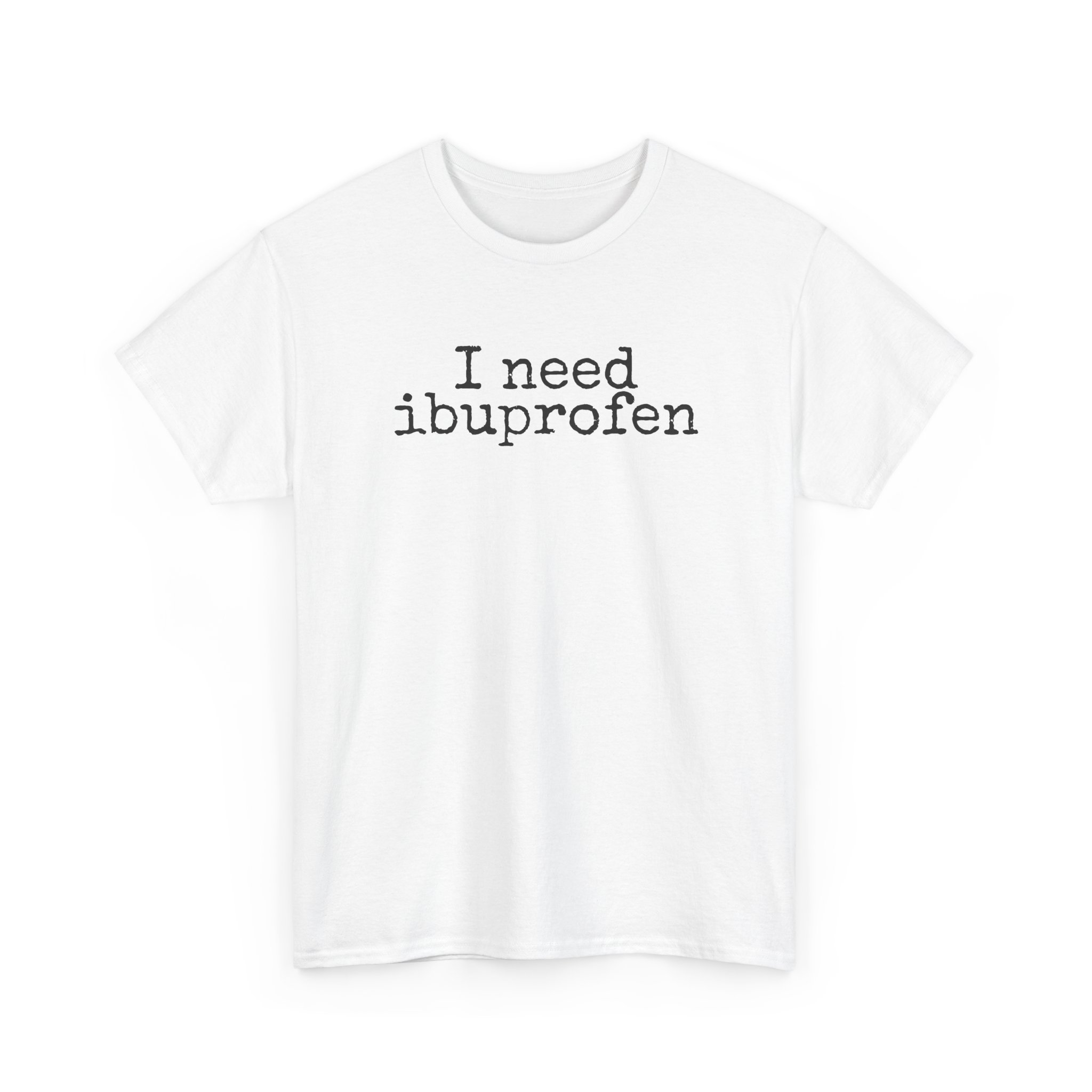 I Need Ibuprofen Shirt | Funny Sarcastic Tee | Gift for Adults - Black Text - T-Shirt - Image 3