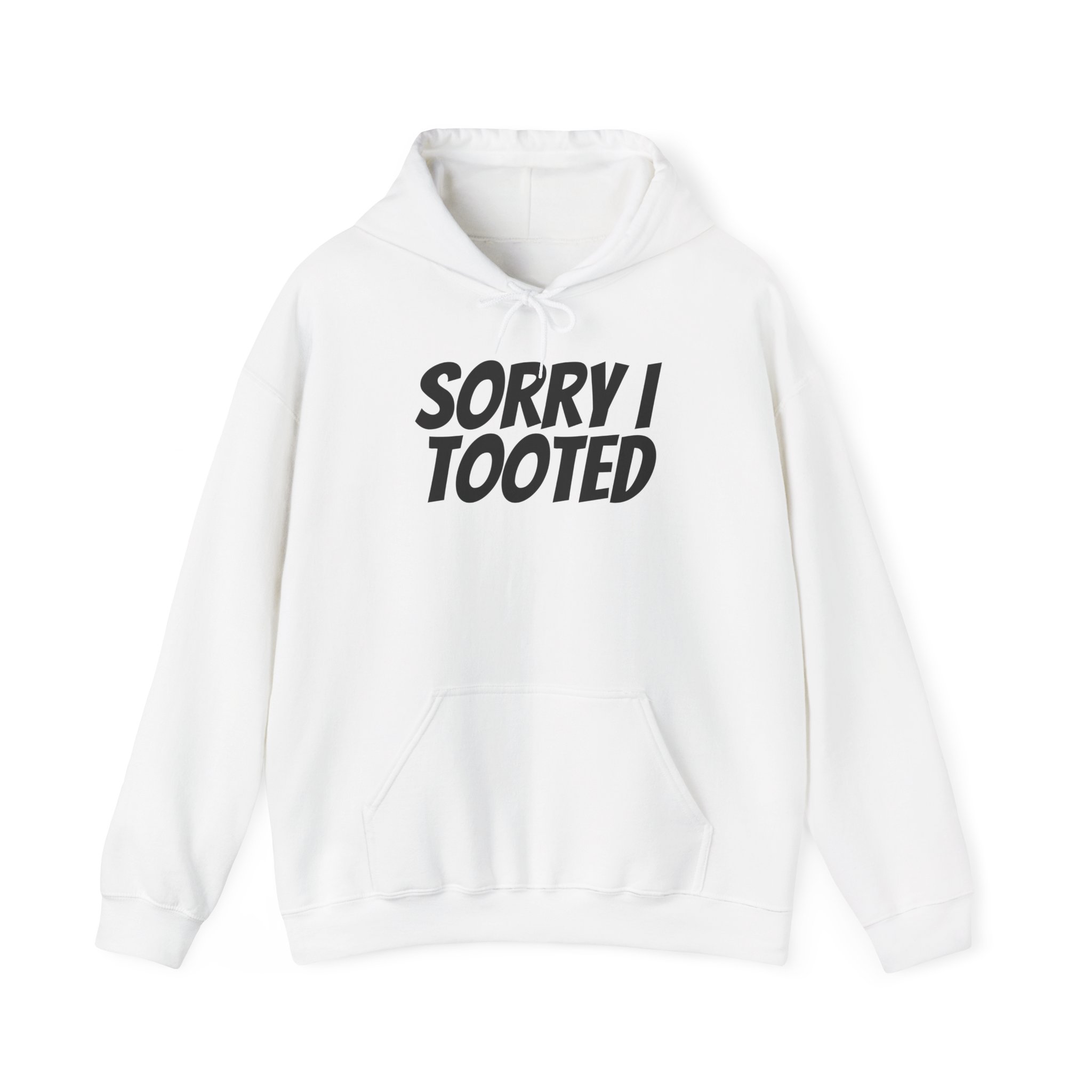 Sorry I Tooted Hoodie | Funny Sarcastic Hoodie | Gift for Prankster - Black Text - Hoodie