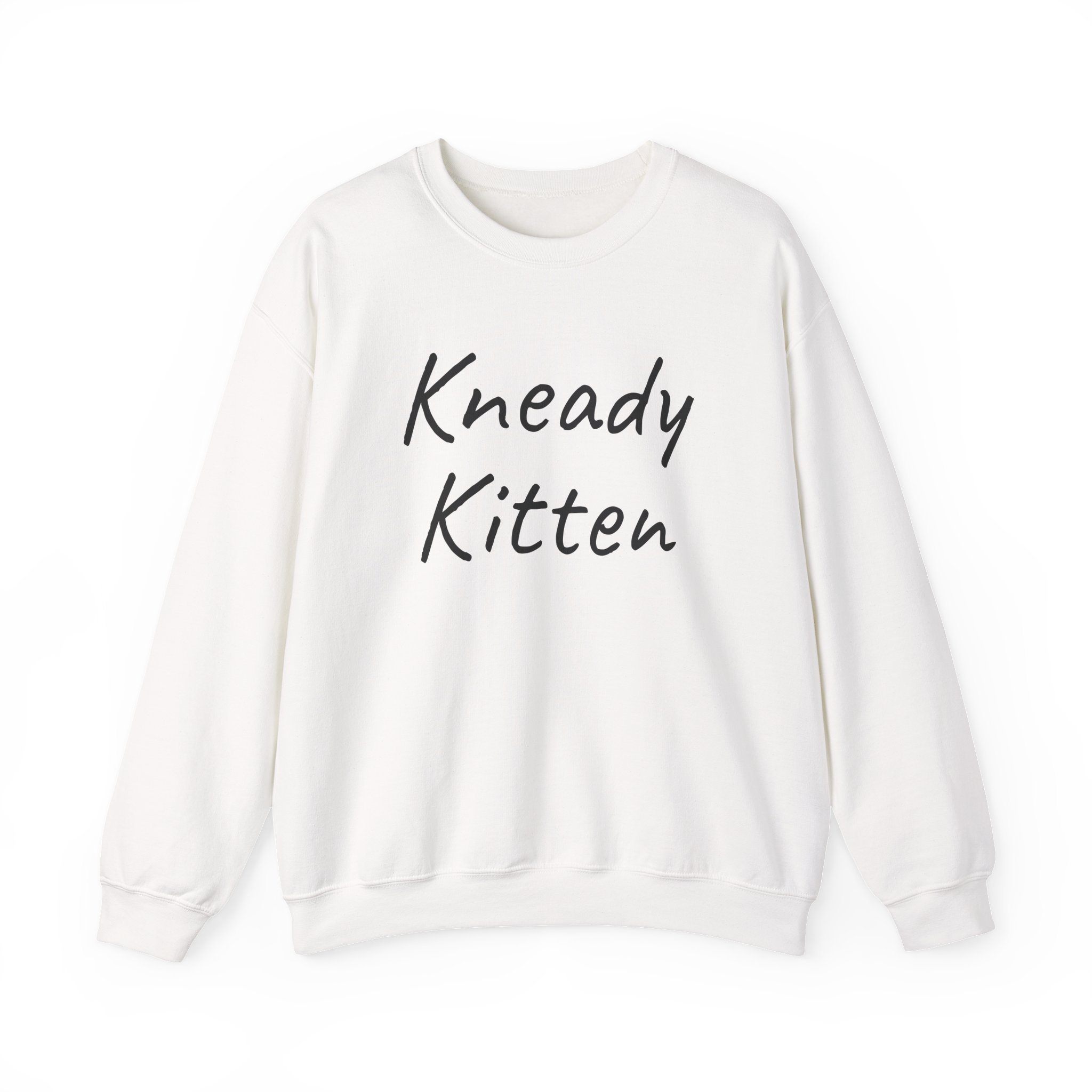 Kneady Kitten Sweatshirt | Funny Sarcastic Sweatshirt | Gift for Pet Lovers - Black Text - Sweatshirt