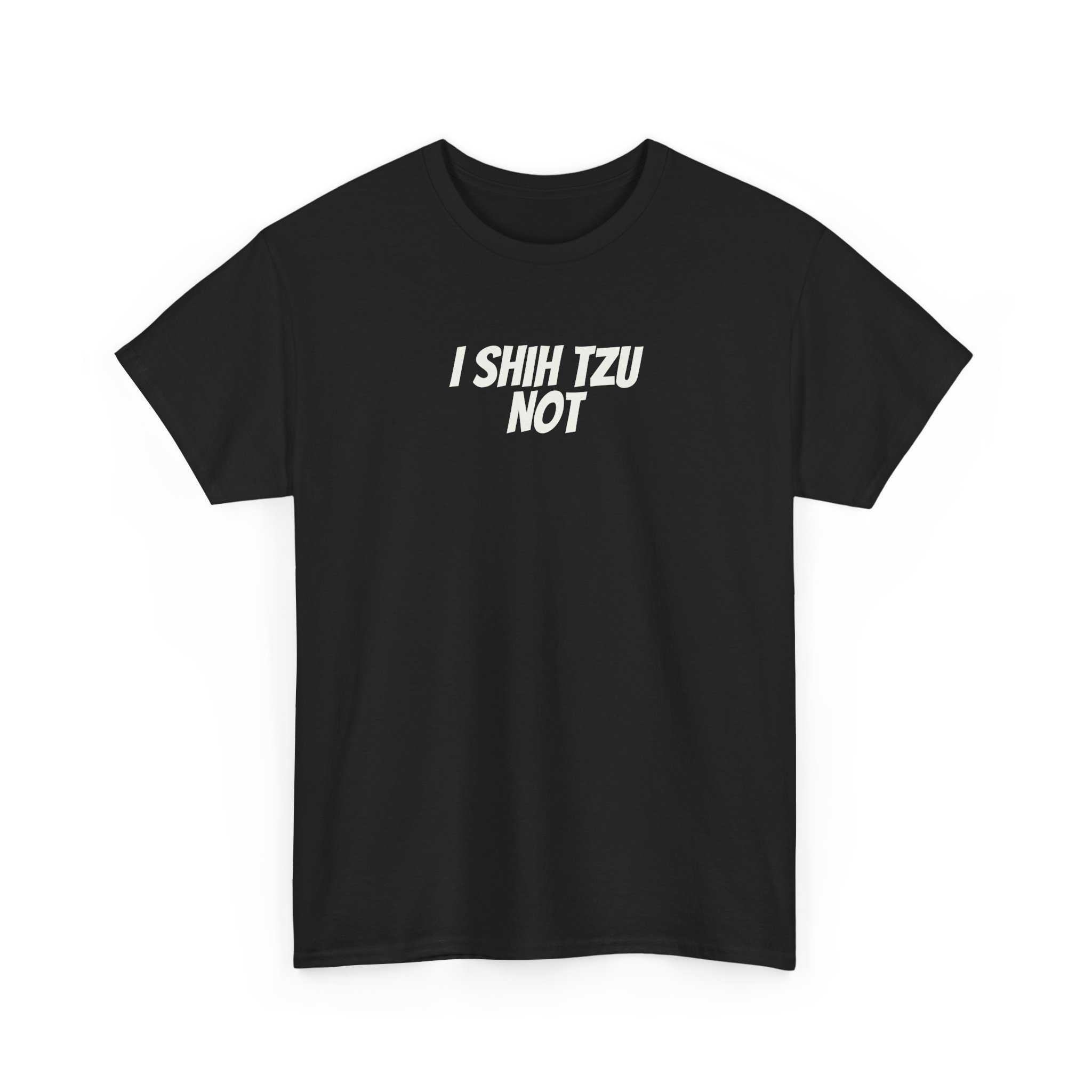 I Shih Tzu Not Shirt | Funny Sarcastic Tee | Gift for Dog Mom - White Text - T-Shirt - Image 3