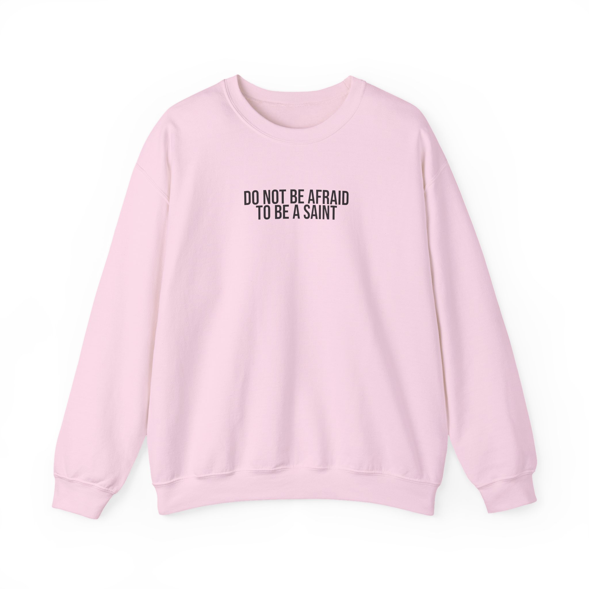 Do Not Be Afraid To Be A Saint Sweatshirt | Bold Sweatshirt | Gift for Catholic - Black Text - Sweatshirt - Image 13