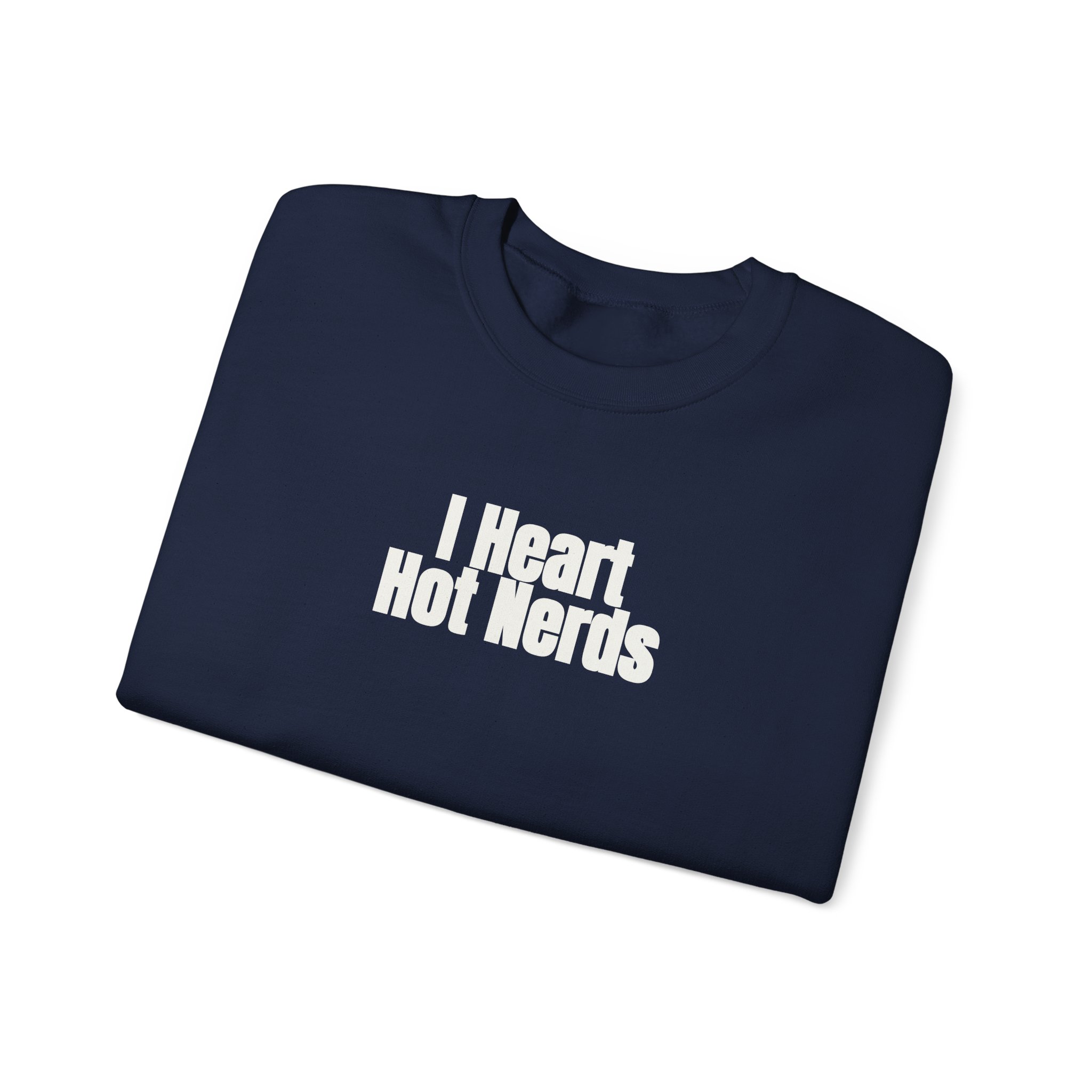 I Heart Hot Nerds Sweatshirt | Funny Sarcastic Sweatshirt | Gift for Gen Z - White Text - Sweatshirt - Image 19