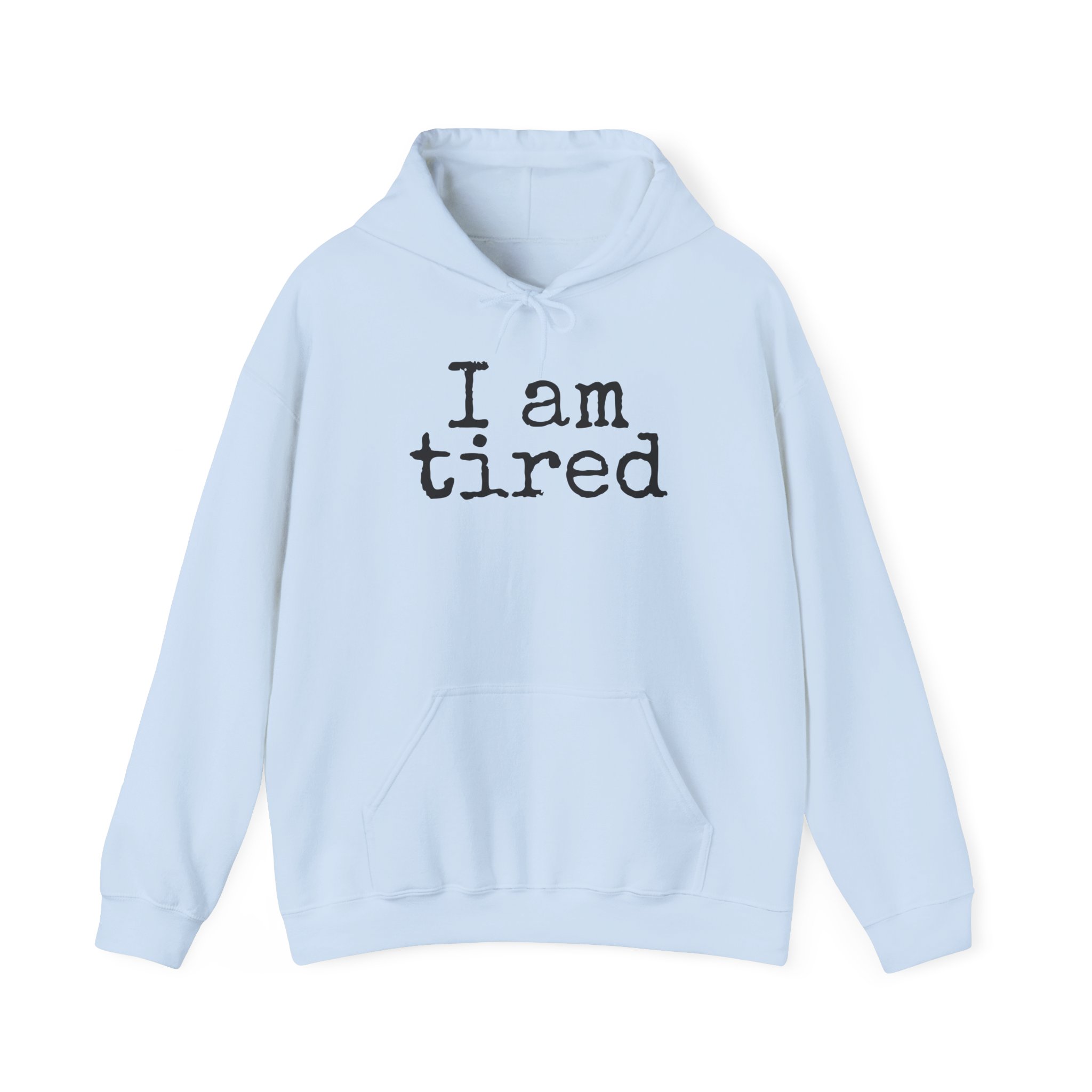 I Am Tired Hoodie | Funny Sarcastic Hoodie | Gift for Introvert - Black Text - Hoodie - Image 9