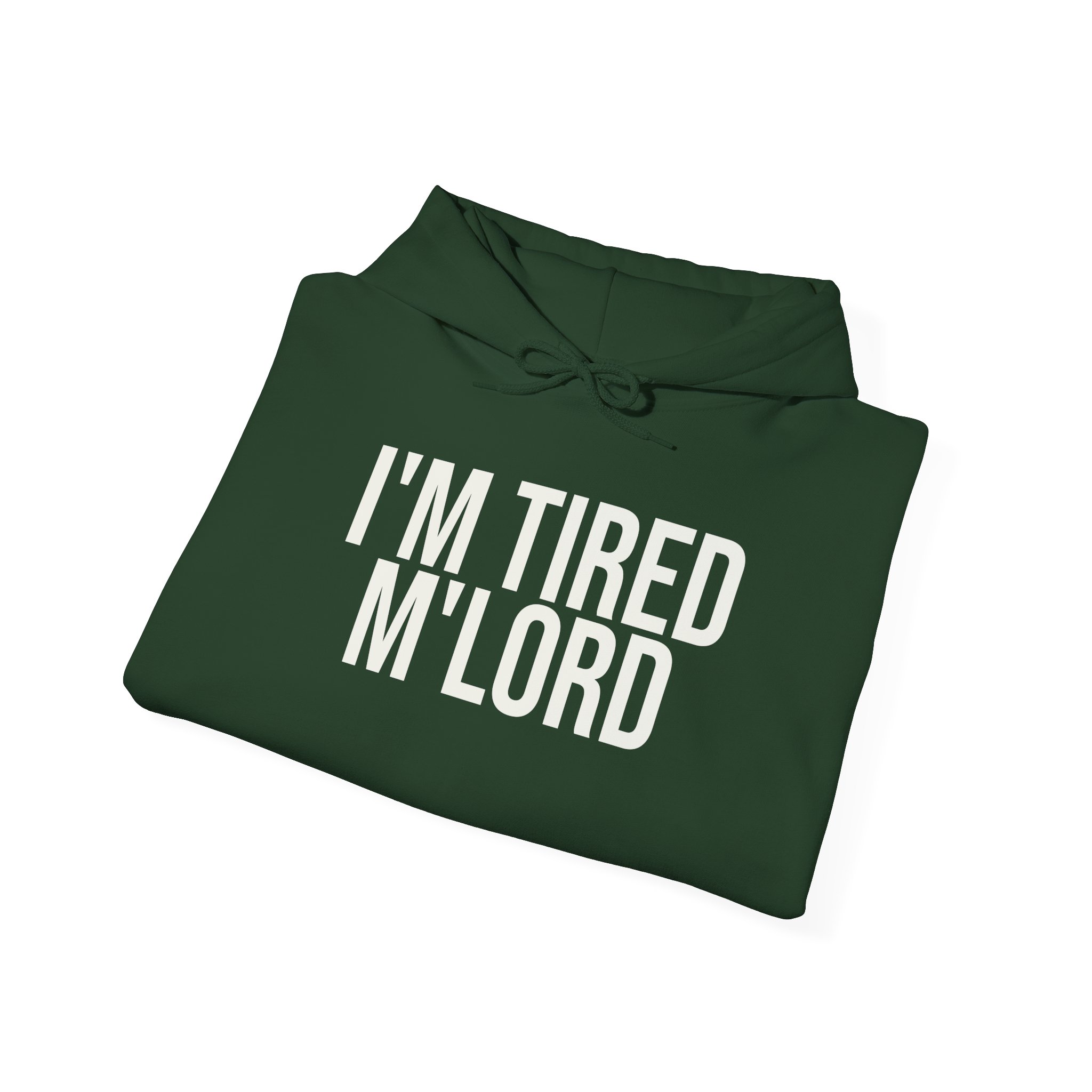 I'm Tired M'lord Hoodie | Funny Sarcastic Hoodie | Gift for Fantasy Fan - White Text - Hoodie - Image 12