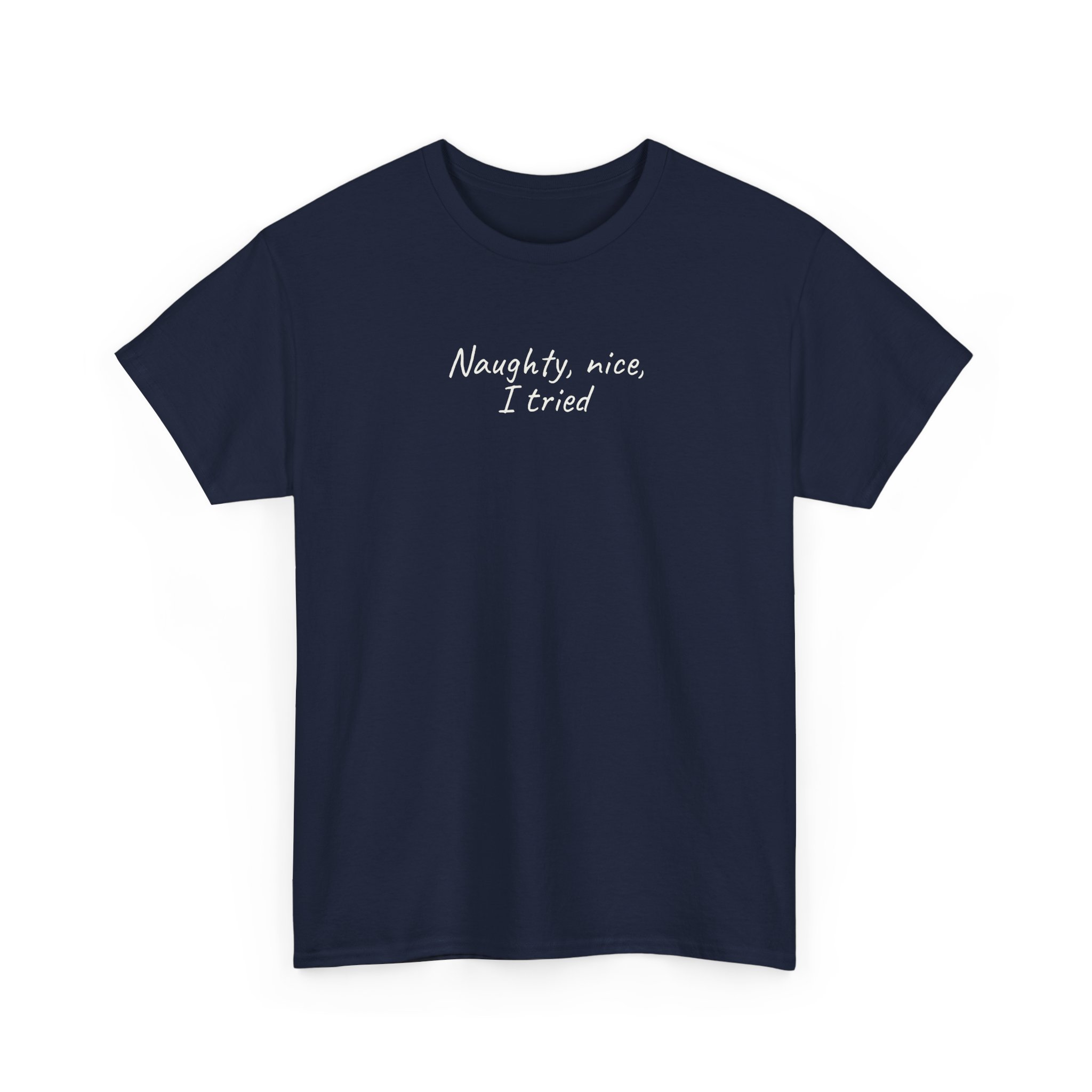 Naughty, Nice, I Tried Shirt | Funny Tee | Gift for Holiday Party - White Text - T-Shirt - Image 15