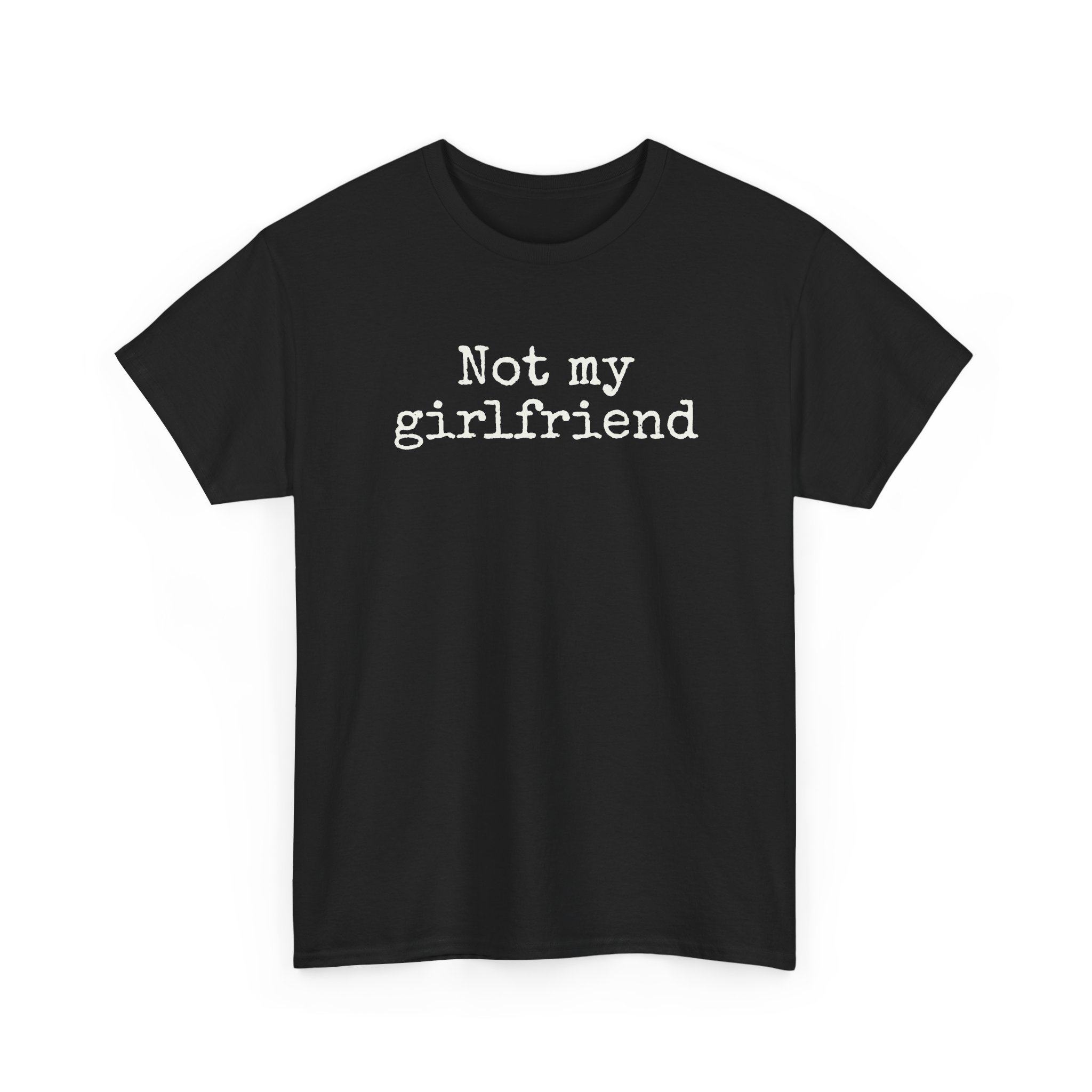 Not My Girlfriend Shirt | Funny Sarcastic Tee | Gift for Dating Humor - White Text - T-Shirt - Image 3