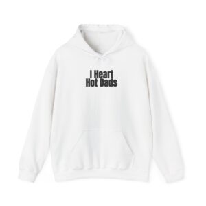 I Heart Hot Dads Hoodie | Funny Sarcastic Hoodie | Gift for Gen Z - Black Text - Hoodie
