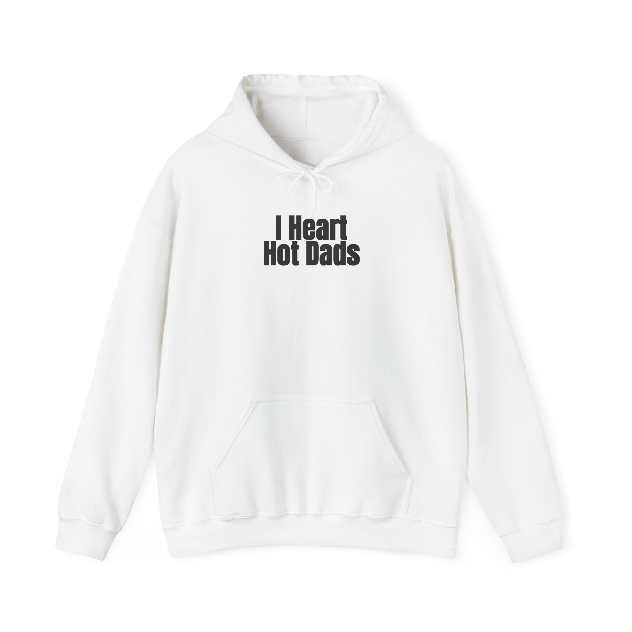 I Heart Hot Dads Hoodie | Funny Sarcastic Hoodie | Gift for Gen Z - Black Text - Hoodie