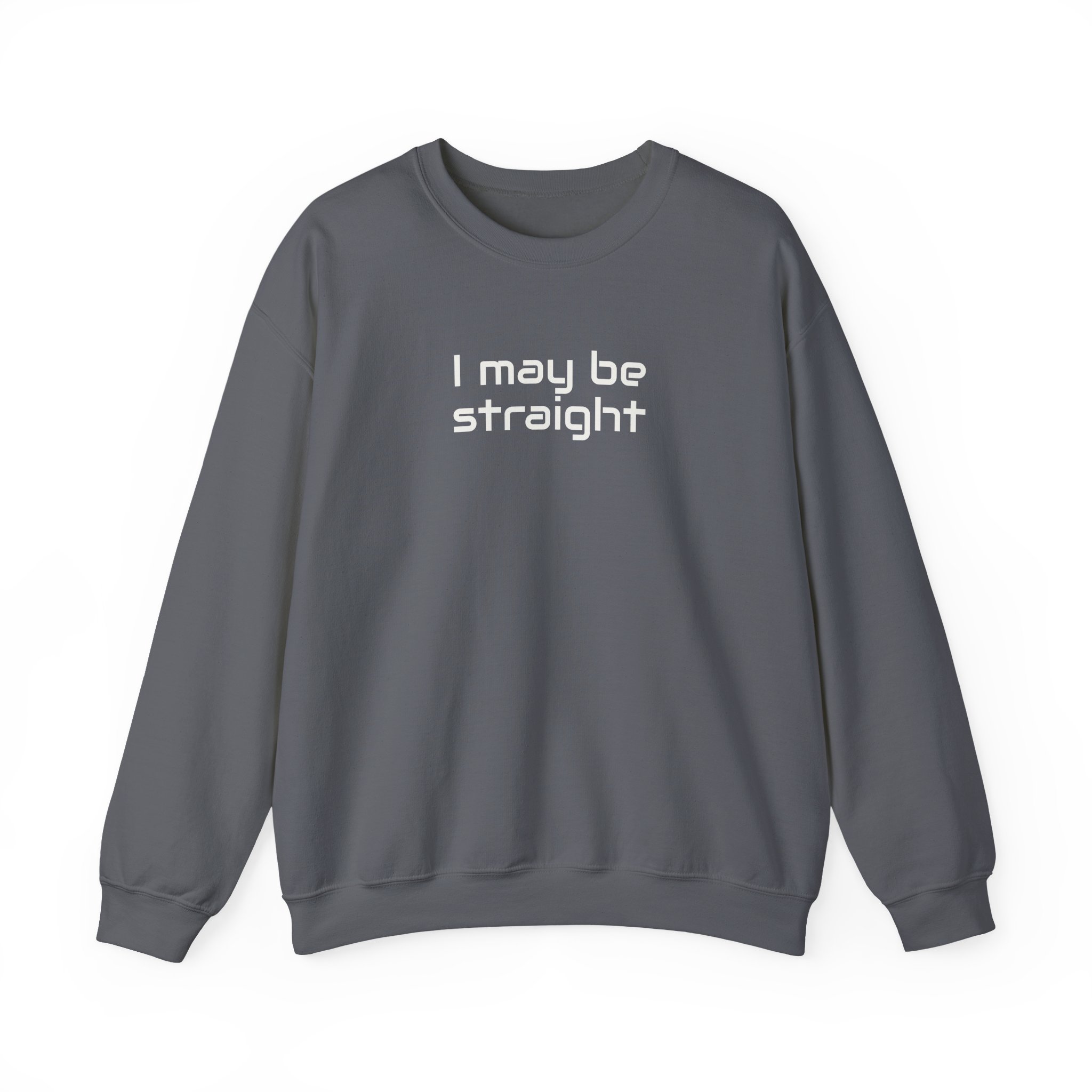 I May Be Straight Sweatshirt | Funny Sarcastic Sweatshirt | Gift for LGBTQ Pride - White Text - Sweatshirt - Image 13