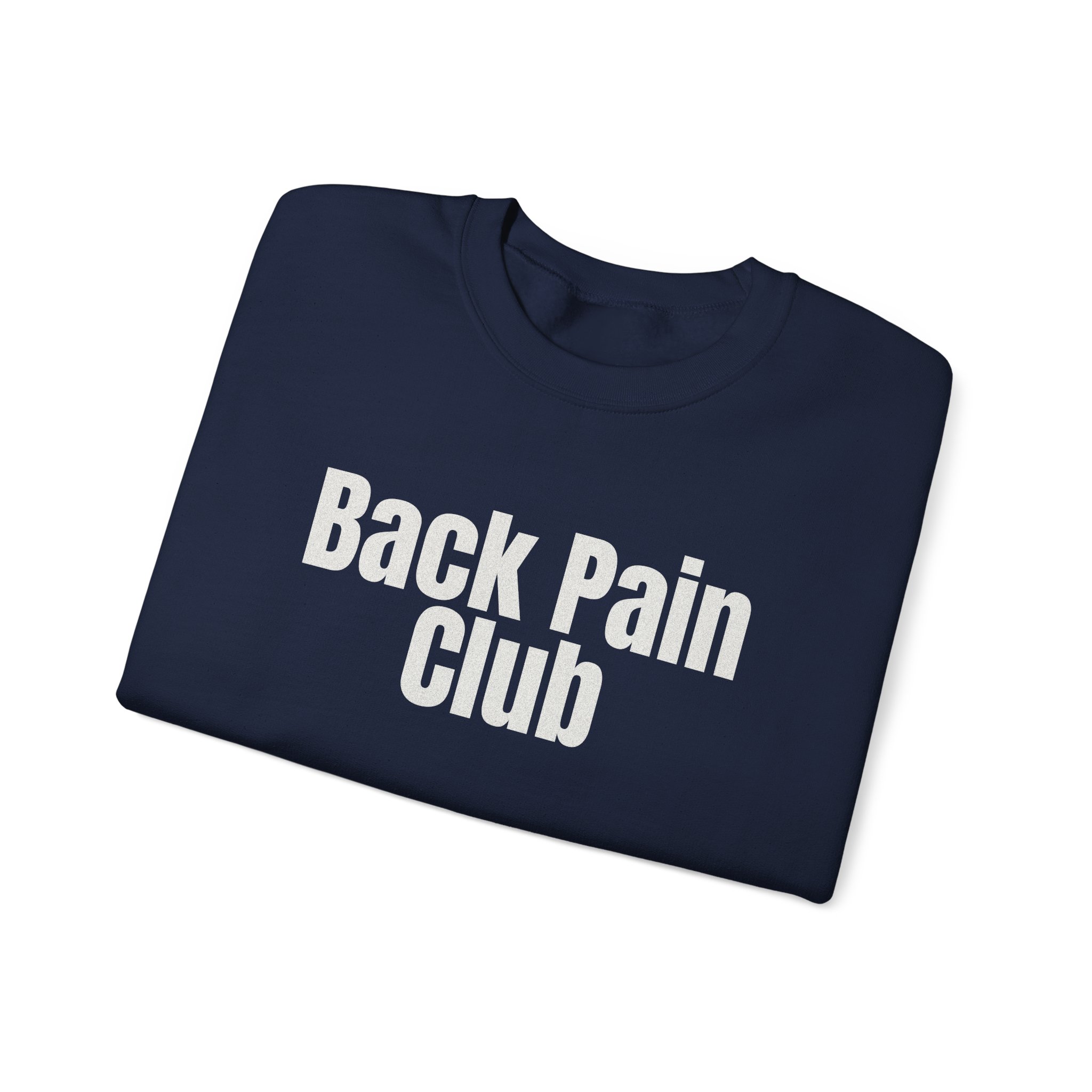 Back Pain Club Sweatshirt | Funny Sarcastic Sweatshirt | Gift for Adults - White Text - Sweatshirt - Image 19