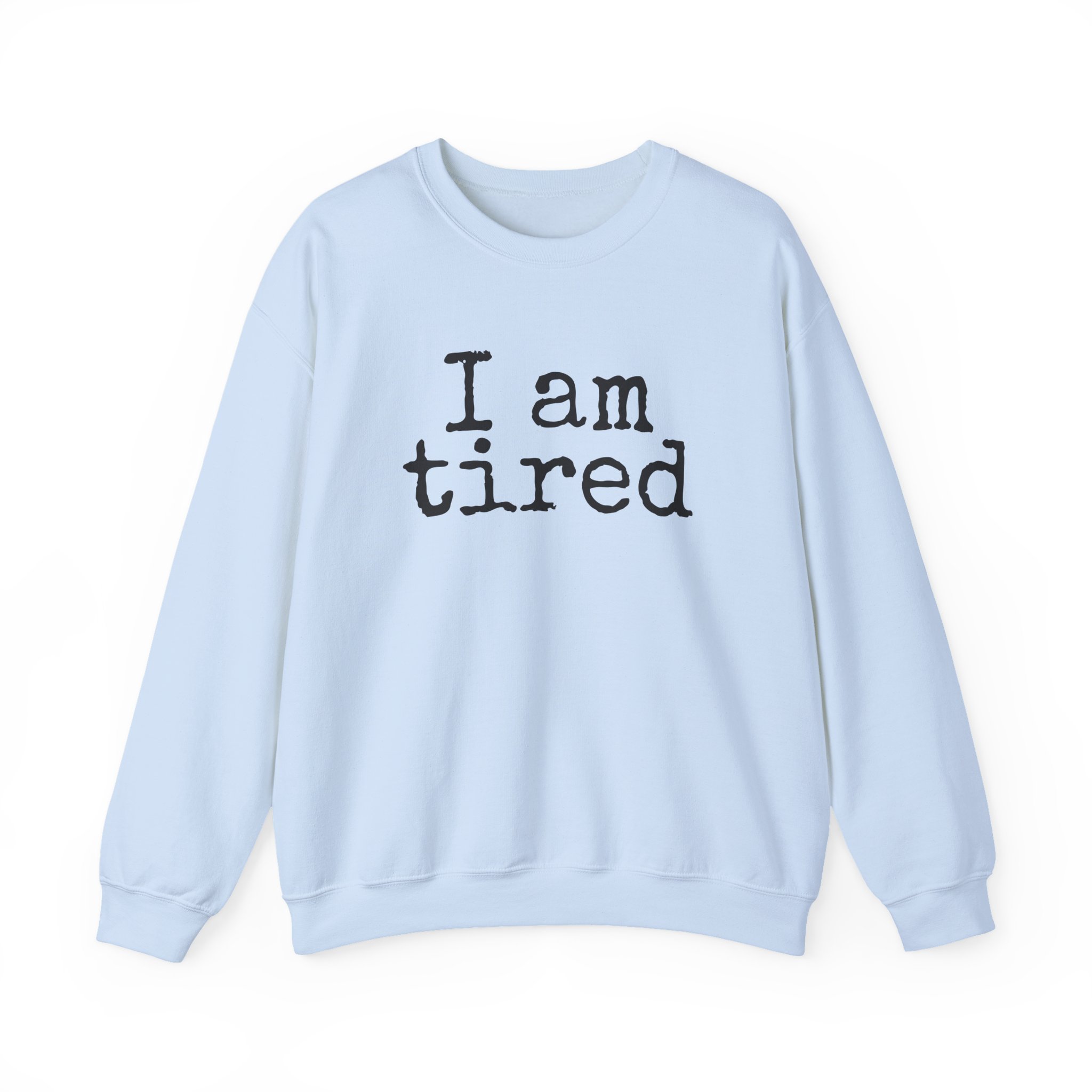 I Am Tired Sweatshirt (Black Print) – Bild 9