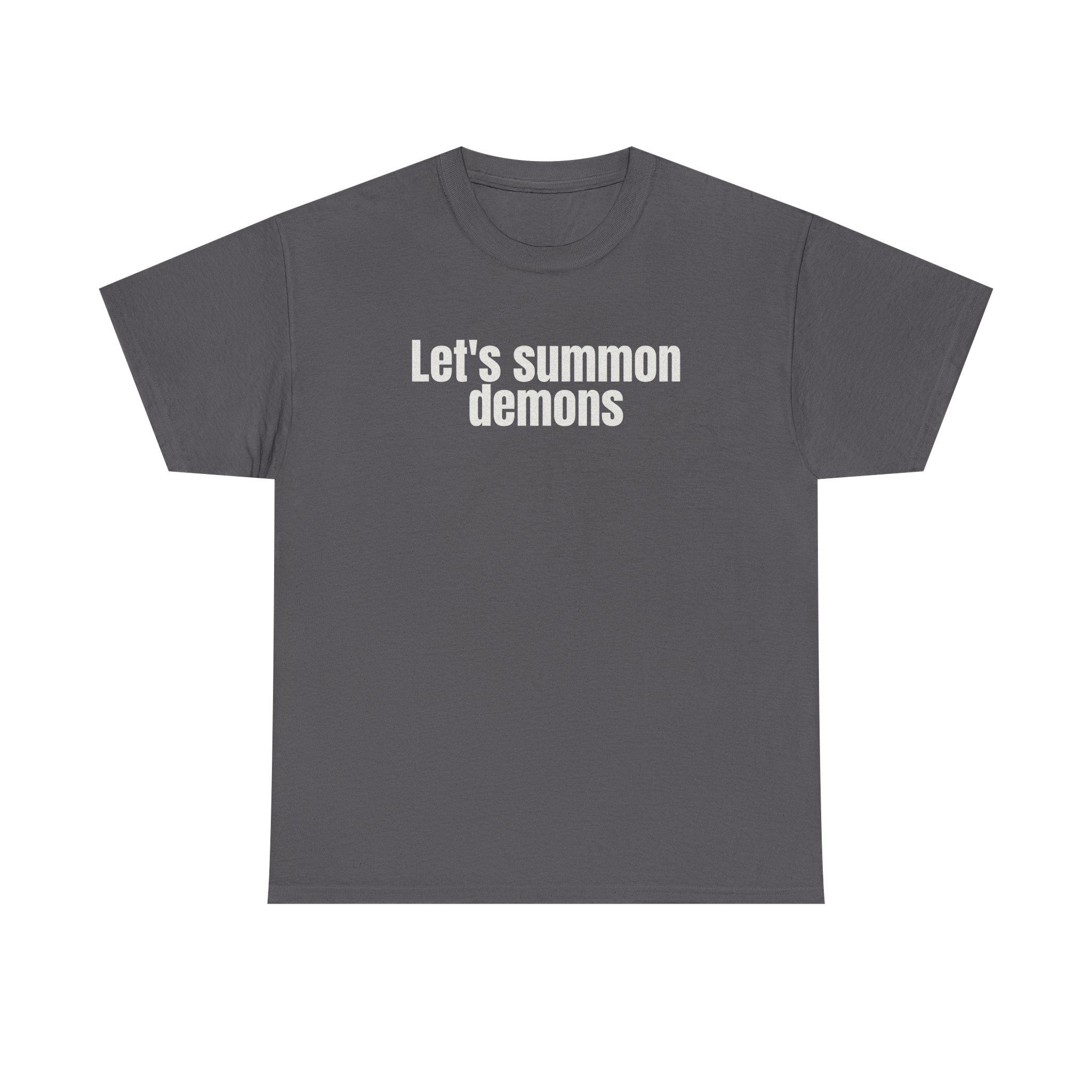 Let's Summon Demons Shirt | Bold Sarcastic Tee | Gift for Goth Friends - White Text - T-Shirt - Image 9